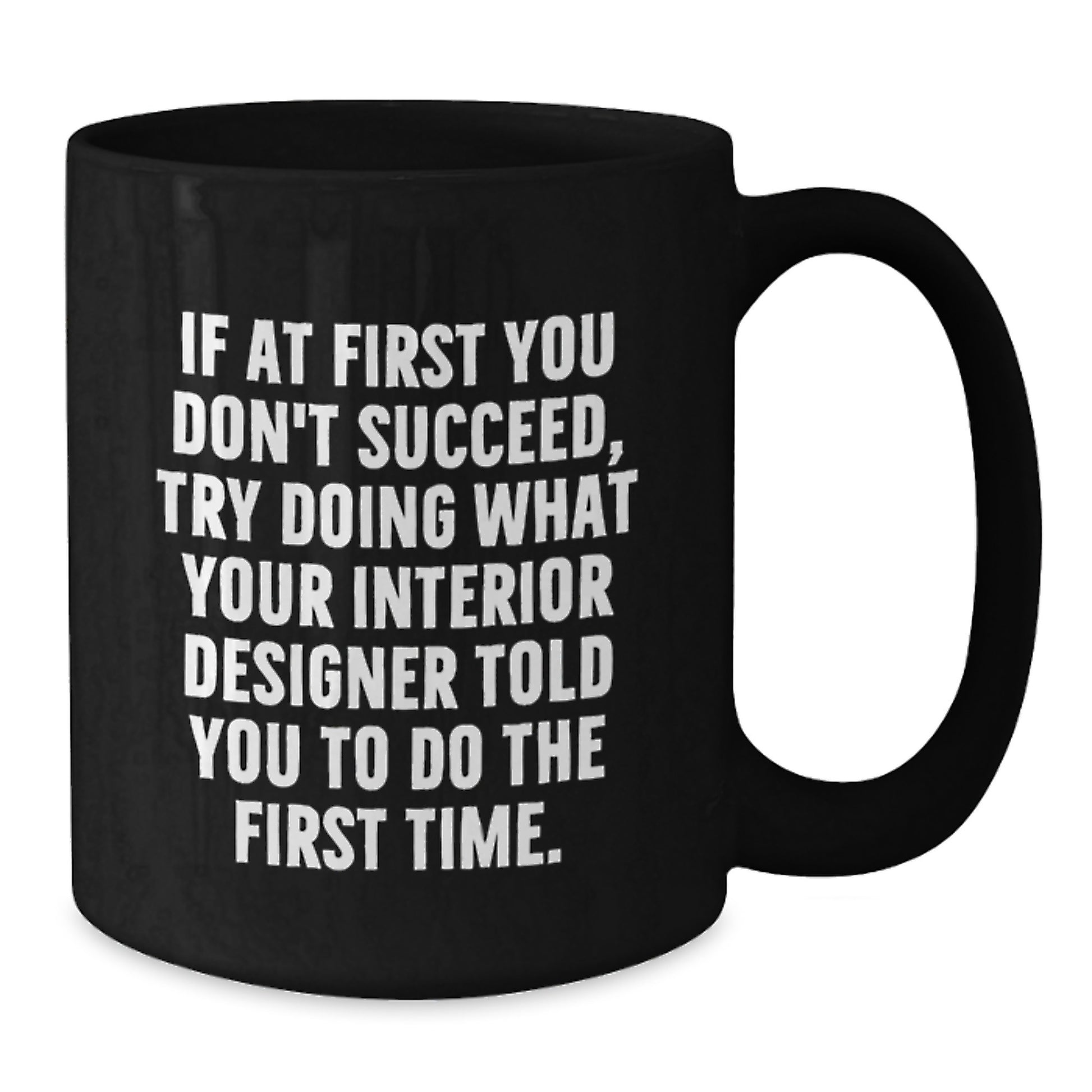 Gifts from Friends and Family to Interior Designers, Funny Black Coffee Mug - Graduation Unique Gifts - Additional