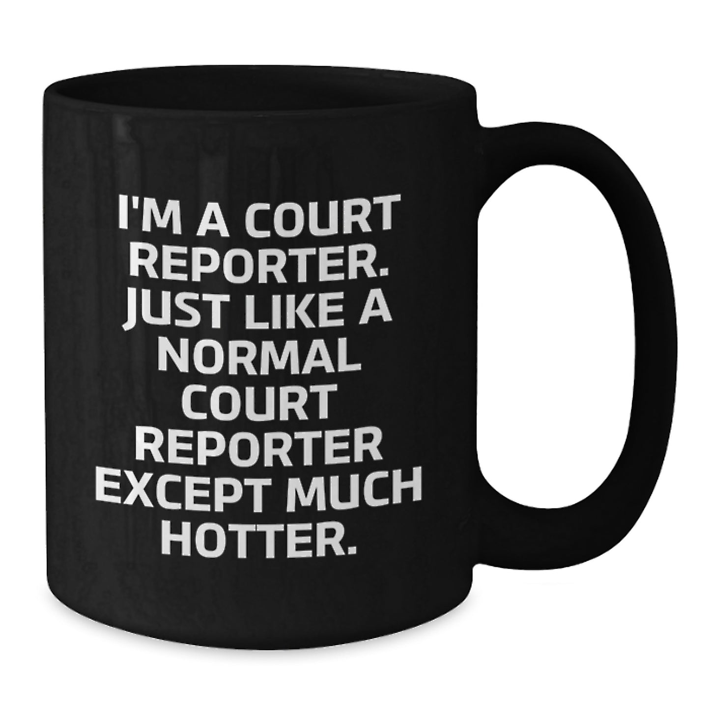 Funny Court Reporter Gifts for Her from Men on Mother's Day Unique Black Coffee Mug, I'm A Court Reporter - Additional
