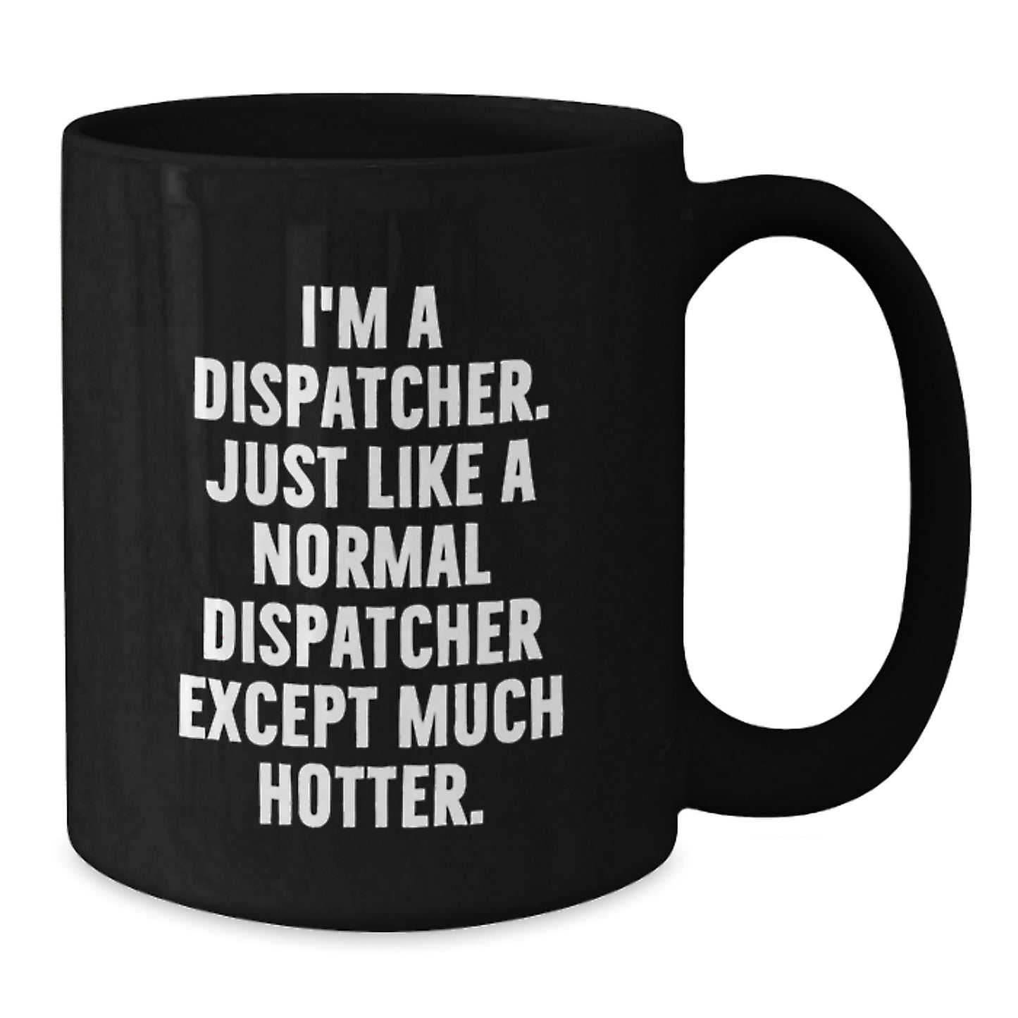 Funny Dispatcher Gifts for Men - Birthday Unique Gifts from Friends - Black Coffee Mug with Dispatcher Quote - Ideal Gift for Dispatcher - Additional