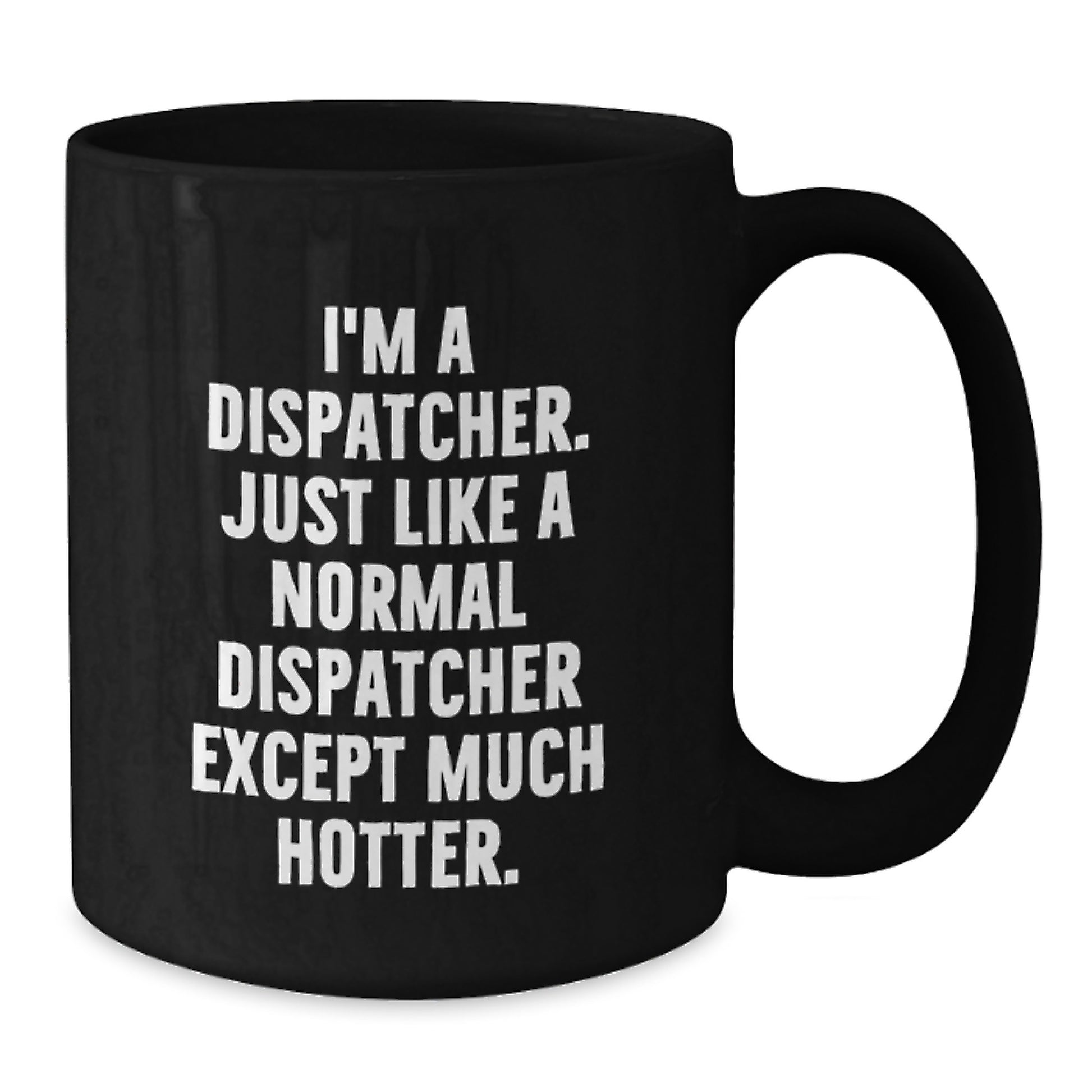 Funny Dispatcher Gifts for Men - Birthday Unique Gifts from Friends - Black Coffee Mug with Dispatcher Quote - Ideal Gift for Dispatcher - Additional
