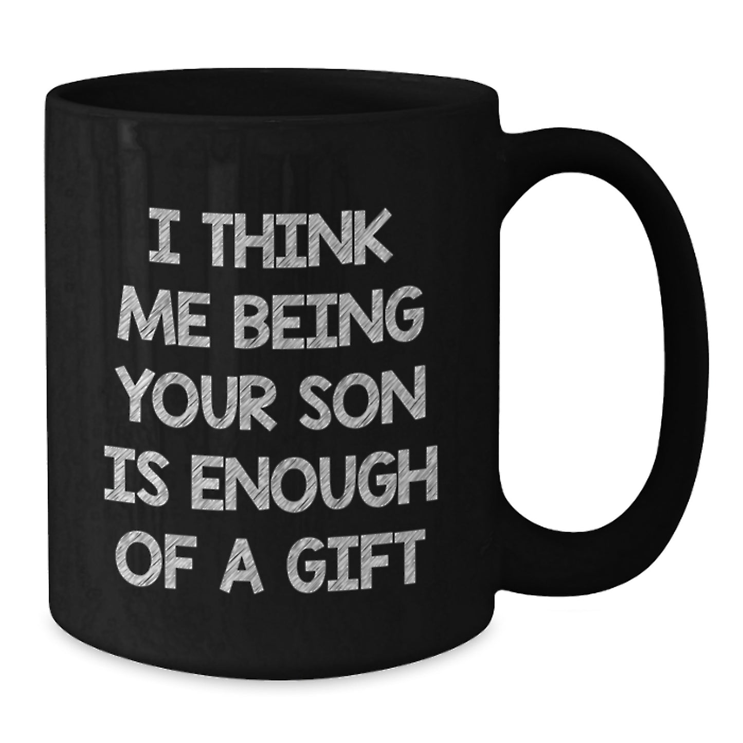 Funny Son Love Gifts from Dad on Father's Day Unique Black Coffee Mug, Son Being Enough Gift - Additional