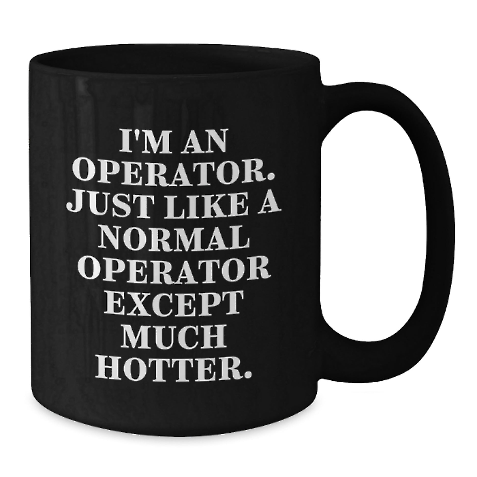 Operator Lover Black Coffee Mug, Funny Gift for Operator Friends Family Coworkers, Valentine's Unique Gifts from Men to Women - Additional