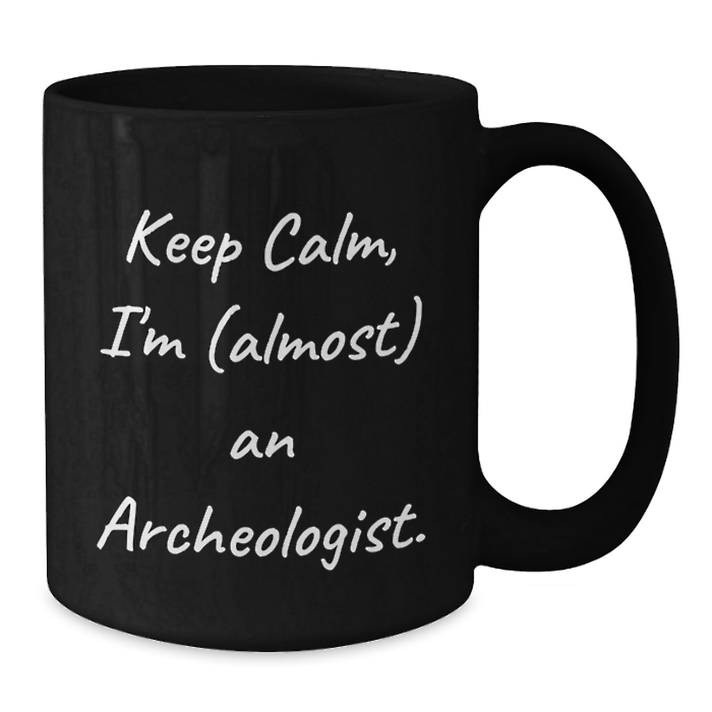 Unique Archeologist Inspired Gifts for Birthday, Funny Black Coffee Mug, 'Keep Calm, I'm (almost) An Archeologist' Quote, Gifts from Friends, Black Ceramic Mug for Archeologist - Additional