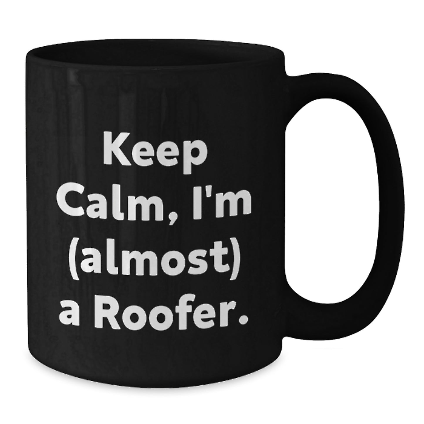 Roofer Humor Gifts from Friends - Keep Calm I'm almost a Roofer Unique Valentine's Gifts for Roofer Men - Additional