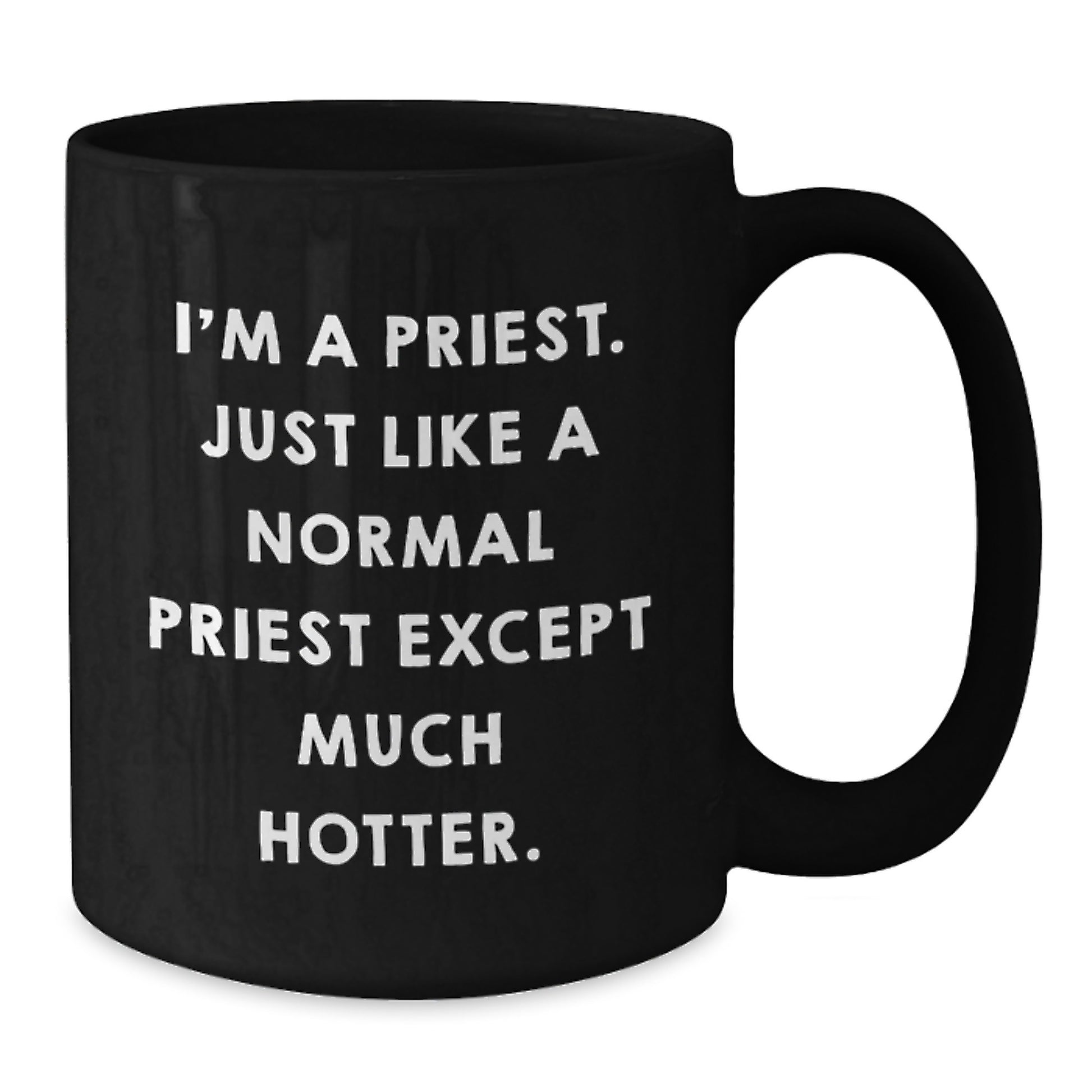 Funny Priest Gifts, I'm A Priest Hotter Mugs for Graduation Unique Gifts from Men to Priest Friends - Additional