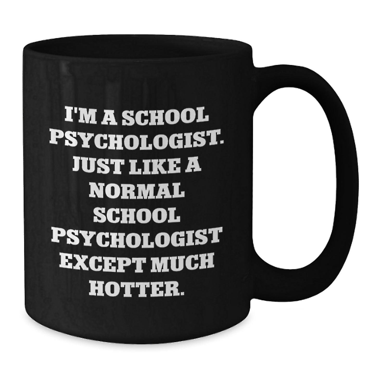 Funny School Psychologist Gifts - I'm A School Psychologist, Gifts for School Psychologist, Black Coffee Mug, Funny Quote, Father's Day Unique Gifts from Friends - Additional