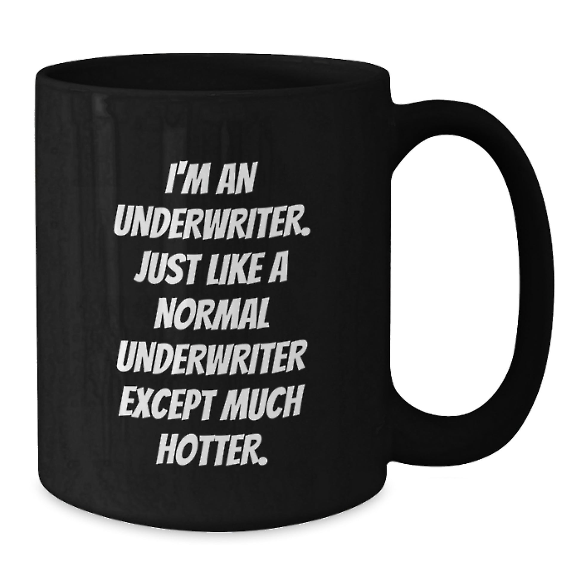 Funny Underwriter Gifts, Black Coffee Mug for Underwriter, Unique Graduation Gifts from Friends to Underwriter - Additional
