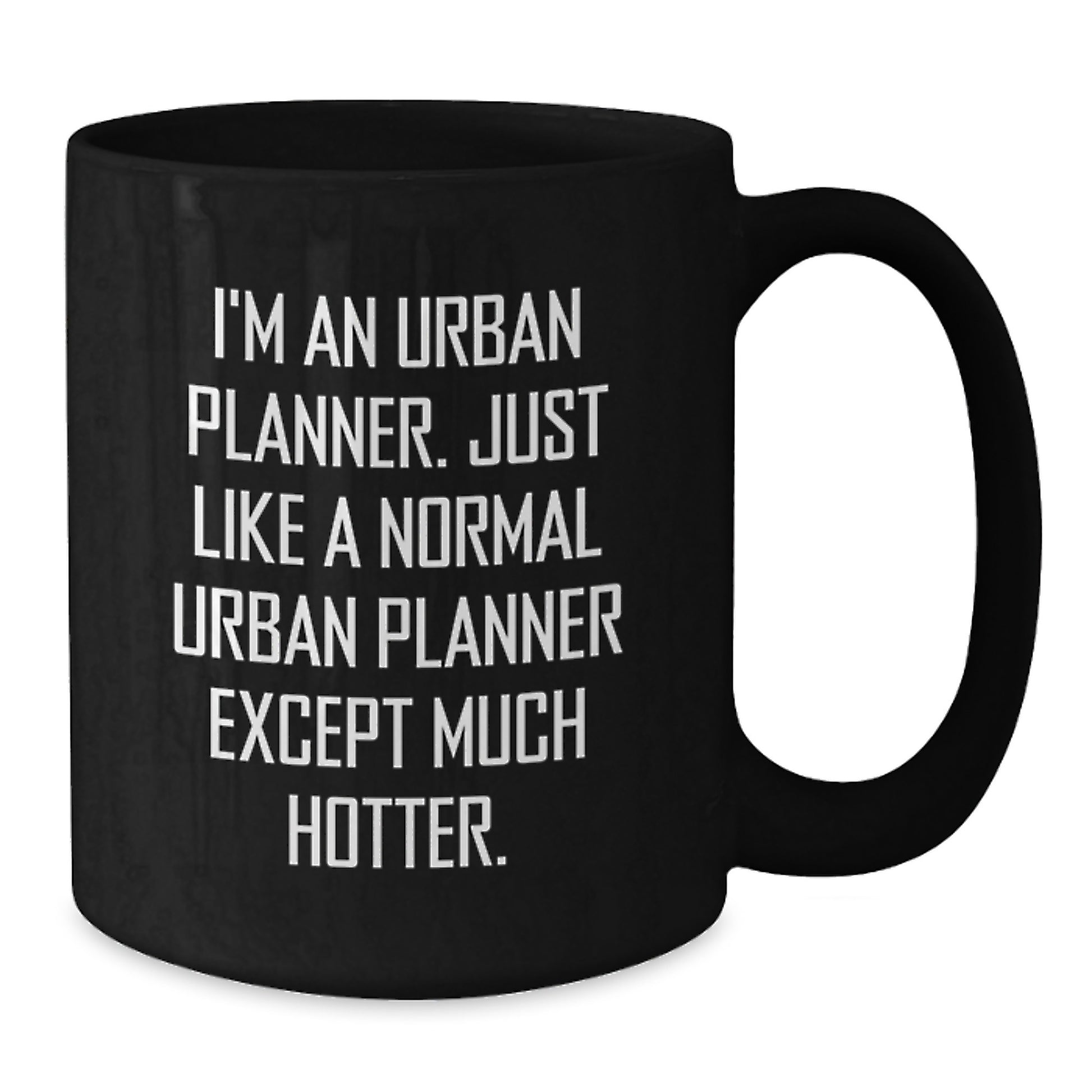Funny Urban Planner Gifts for Men Black Coffee Mug, Gifts from Friends, Unique Birthday Unique Gifts for Him - Additional