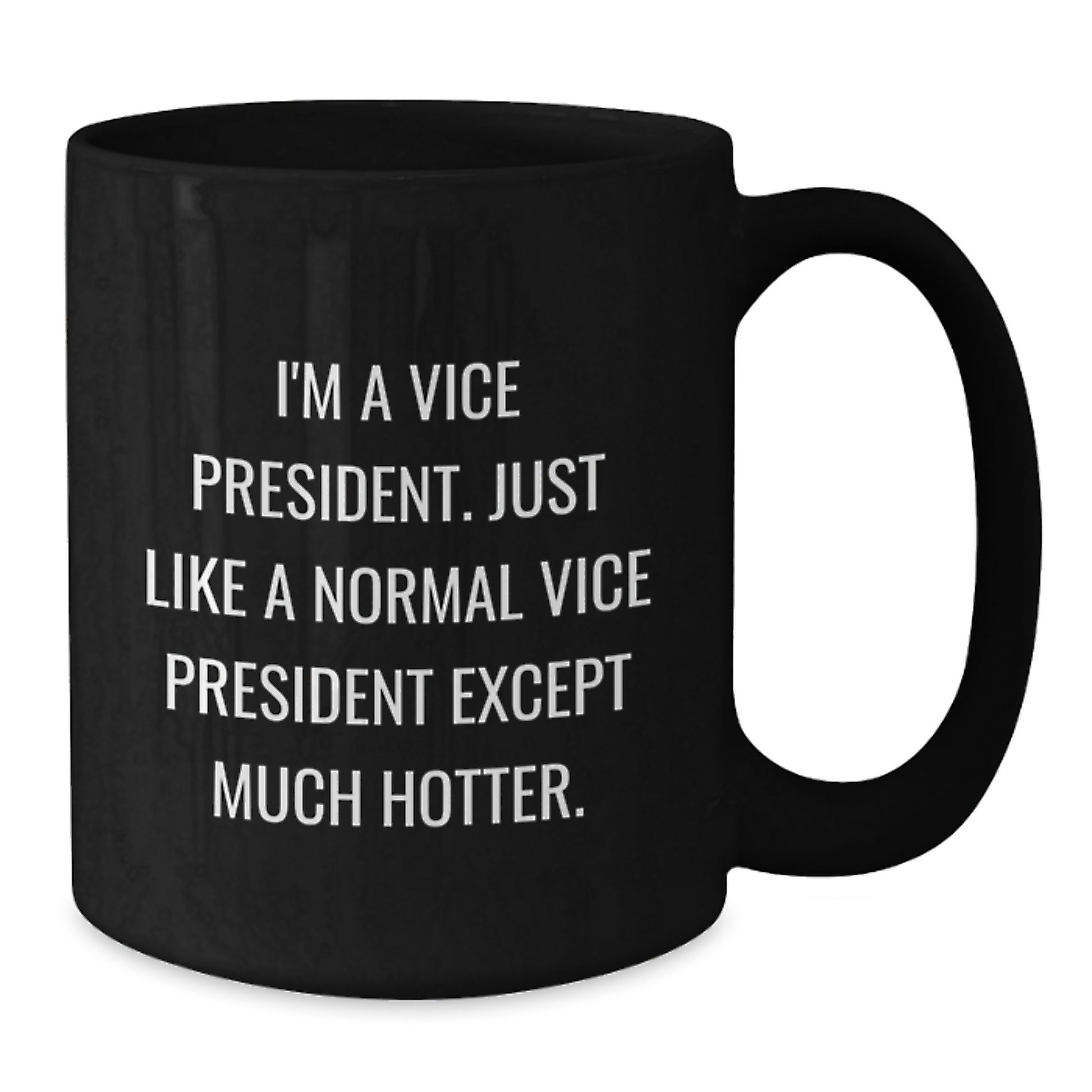 Funny Vice President Birthday Unique Gifts for Him from Friends, Black Coffee Mug with Vice President Quote - Hotter VP Mug - Additional