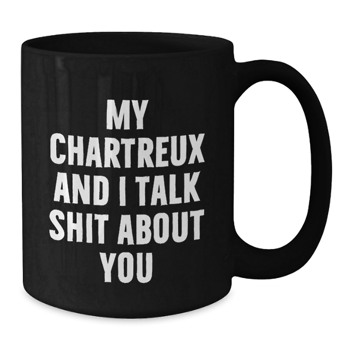 Funny Chartreux Cat Gifts for Men - 'My Chartreux And I Talk Shit About You' Inspirational Black Coffee Mug - Additional