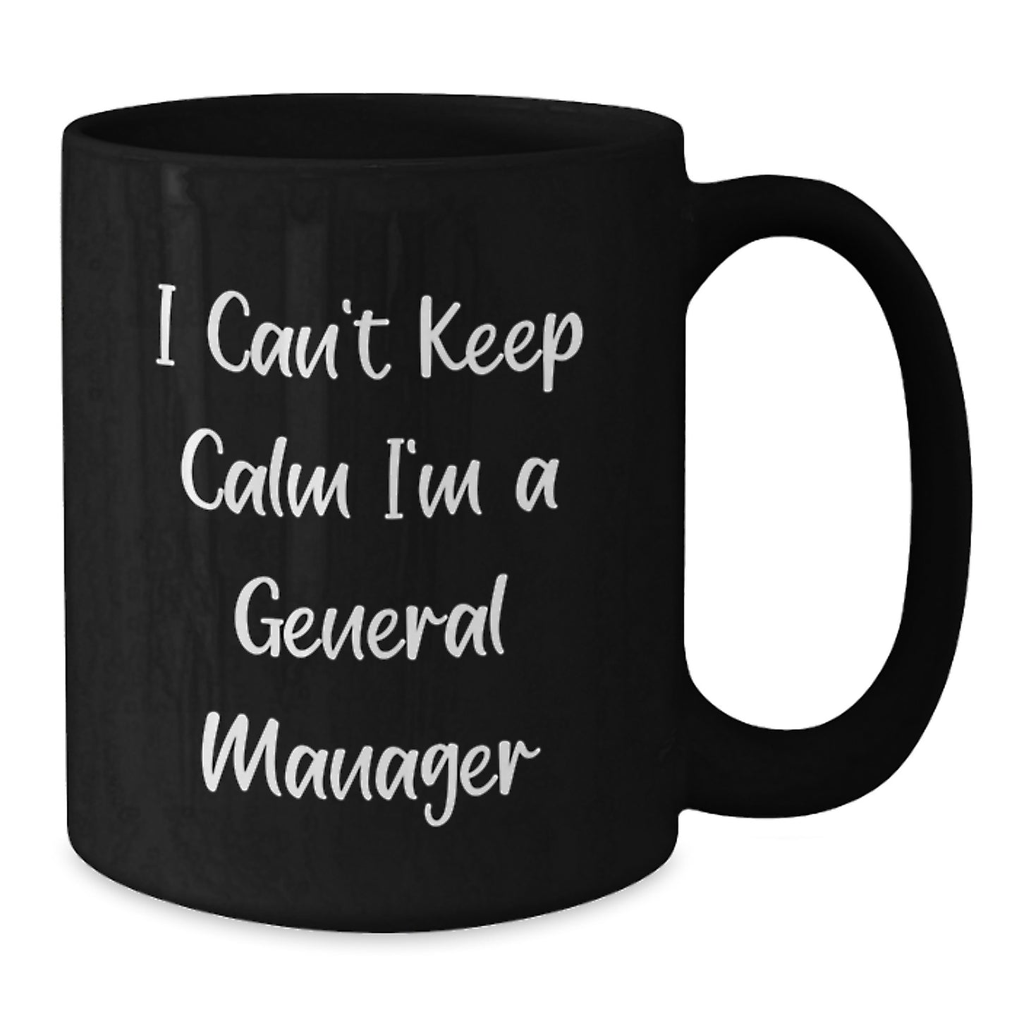 I Can't Keep Calm I'm A General Manager Funny Gifts for General Managers from Friends, Christmas Unique Coffee Mugs for Men, Black Ceramic Mug Gifts for Him, Office Coffee Cup - Additional