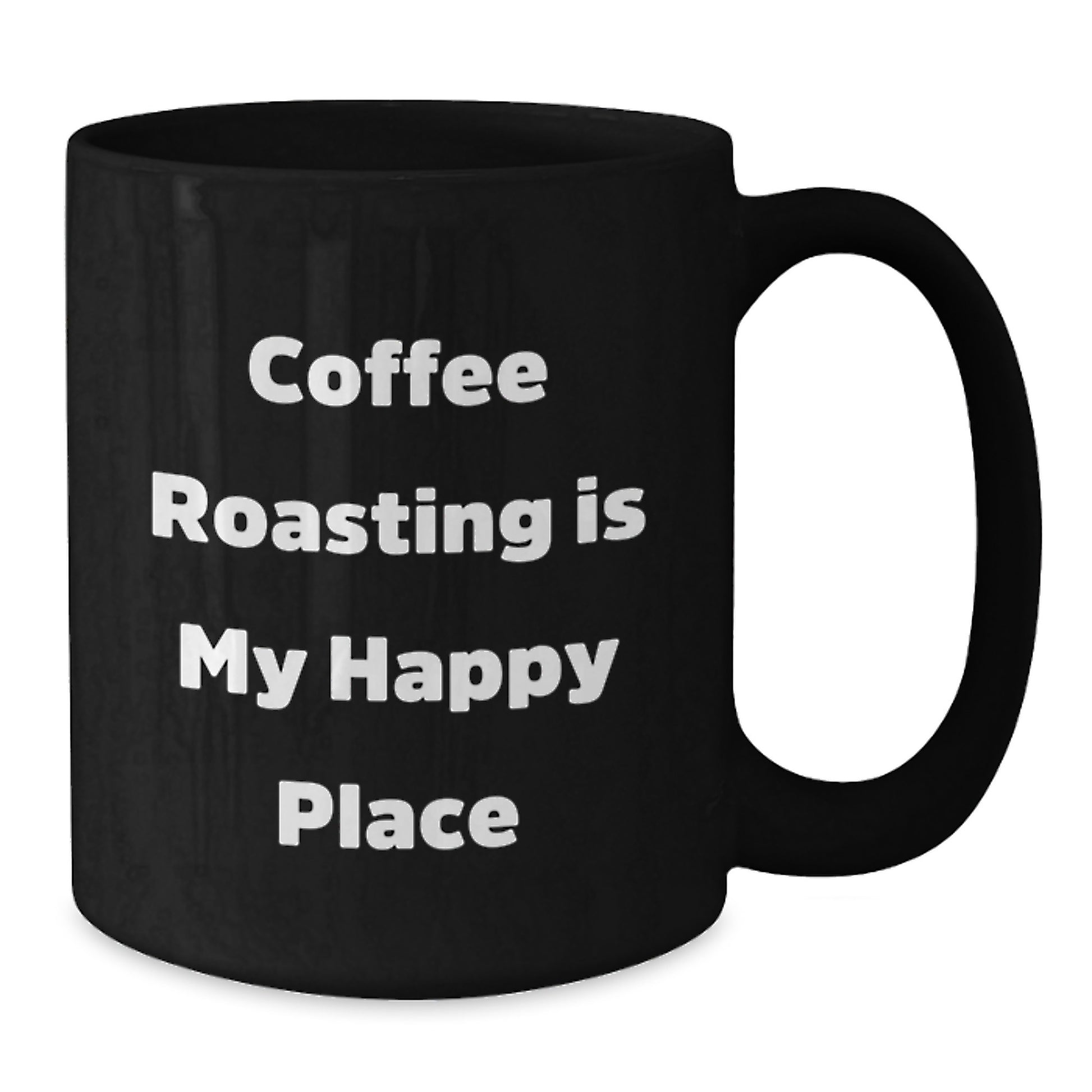 Coffee Roasting Gifts from Friends for Coffee Roasters, Black Coffee Mug, Inspirational Quote Coffee Roasting Is My Happy Place, Graduation Unique - Additional
