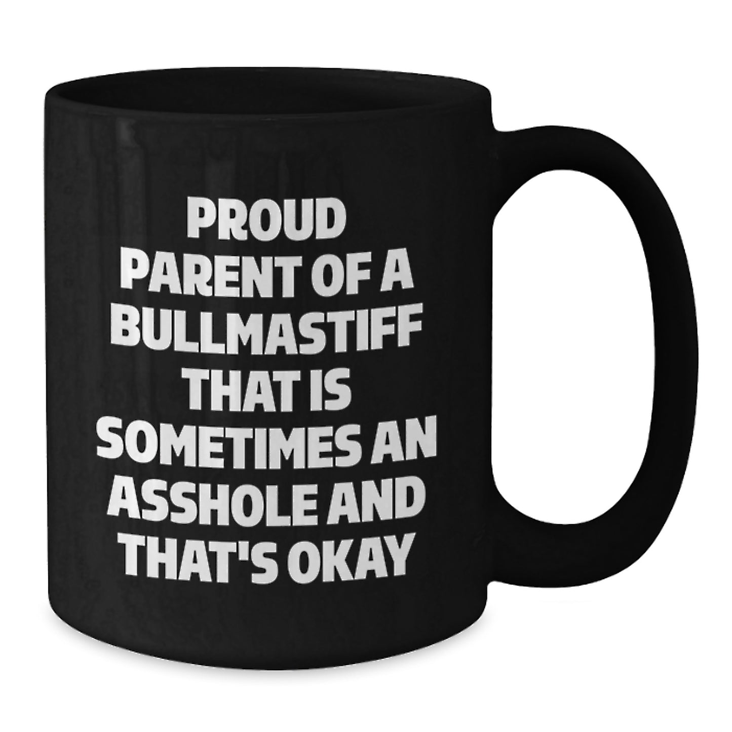 Funny Bullmastiff Dog Parent Gifts, Unique Black Coffee Mugs for Mom, Gifts from Men to Bullmastiff Lovers, Proud Parent Bullmastiff - Additional