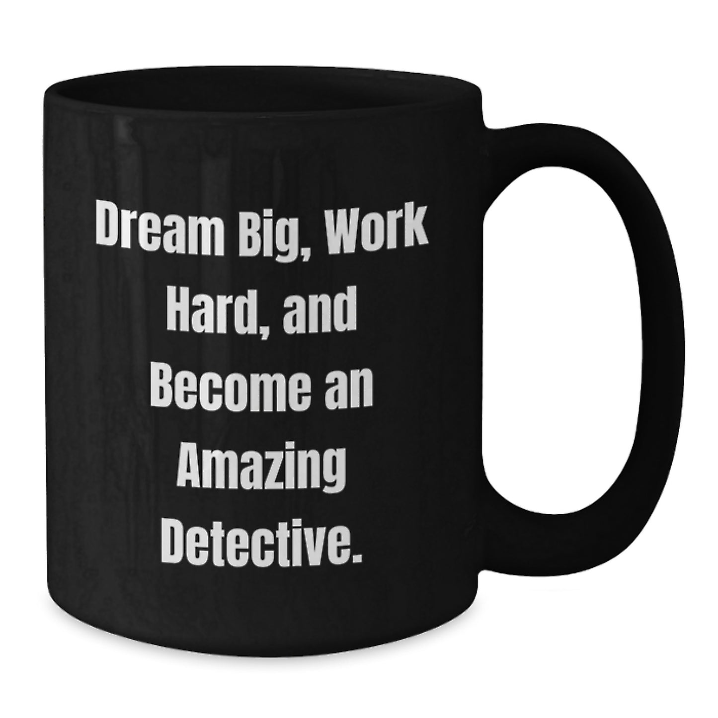 Detective Gifts for Men from Friends - Funny Black Coffee Mug, Work Hard and Dream Big, Birthday Unique - Additional