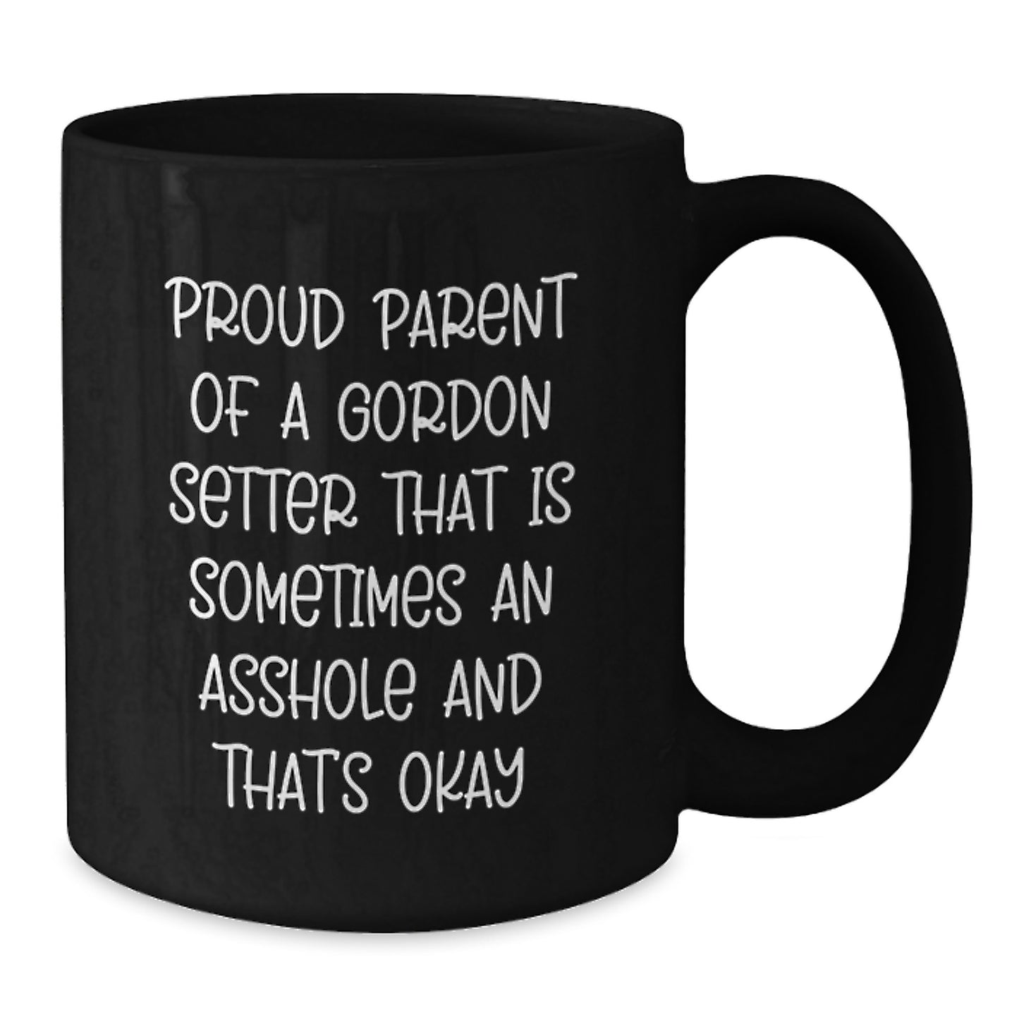Funny Gordon Setter Dog Gifts for Men, Women, and Friends - Proud Parent Mugs for Birthday Unique Gifts - Black Coffee Mug with Funny Quote - Additional
