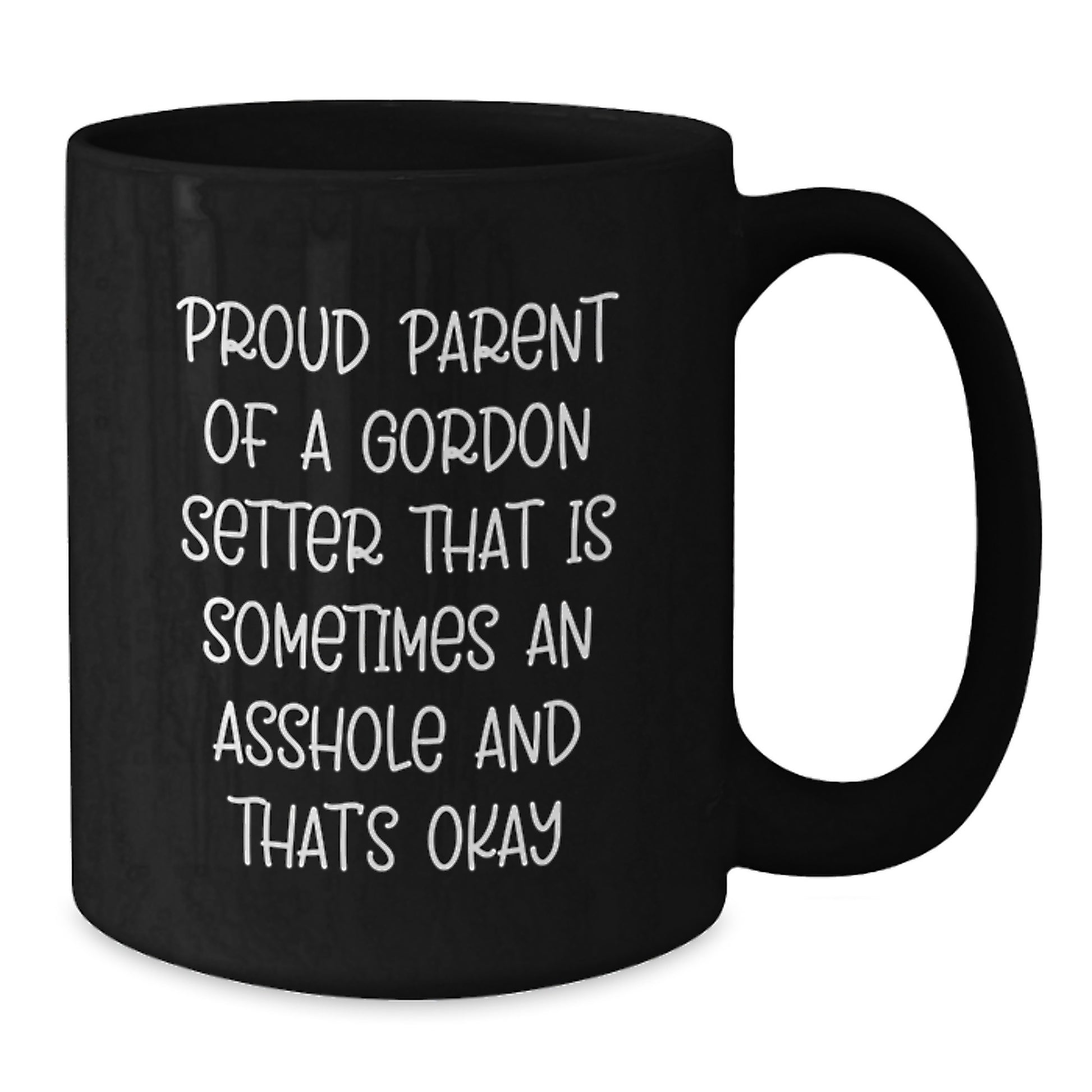 Funny Gordon Setter Dog Gifts for Men, Women, and Friends - Proud Parent Mugs for Birthday Unique Gifts - Black Coffee Mug with Funny Quote - Additional