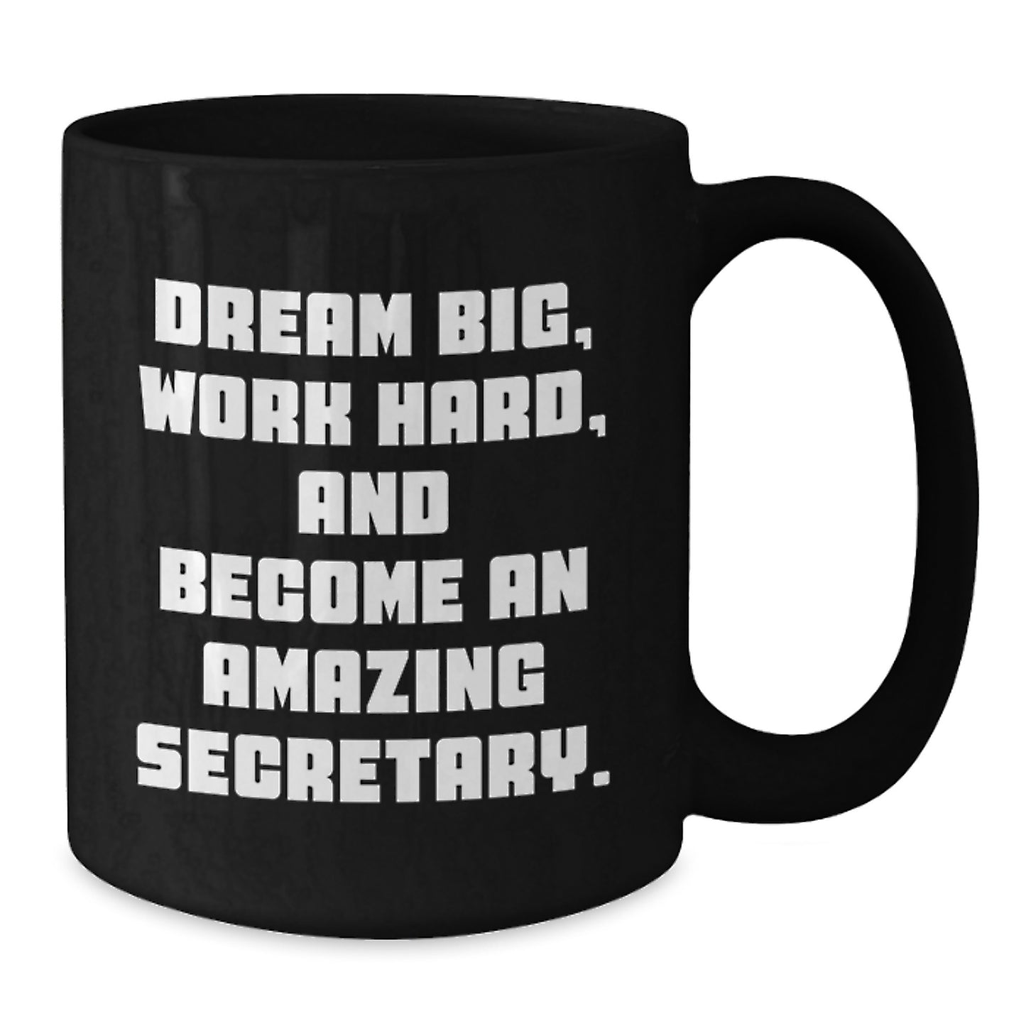 Funny Inspirational Gifts for Secretary from Friends and Family - Black Coffee Mug Dream Big - Additional