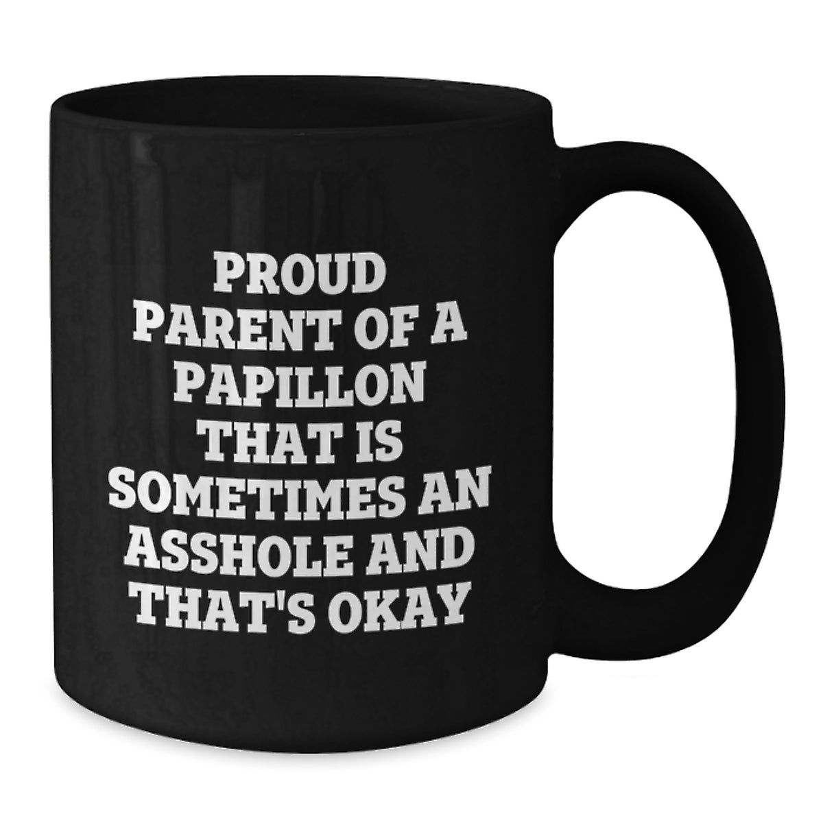 Papillon Dog Gift for Him Humorous Keepsake Coffee Mug - Proud Parent - Additional