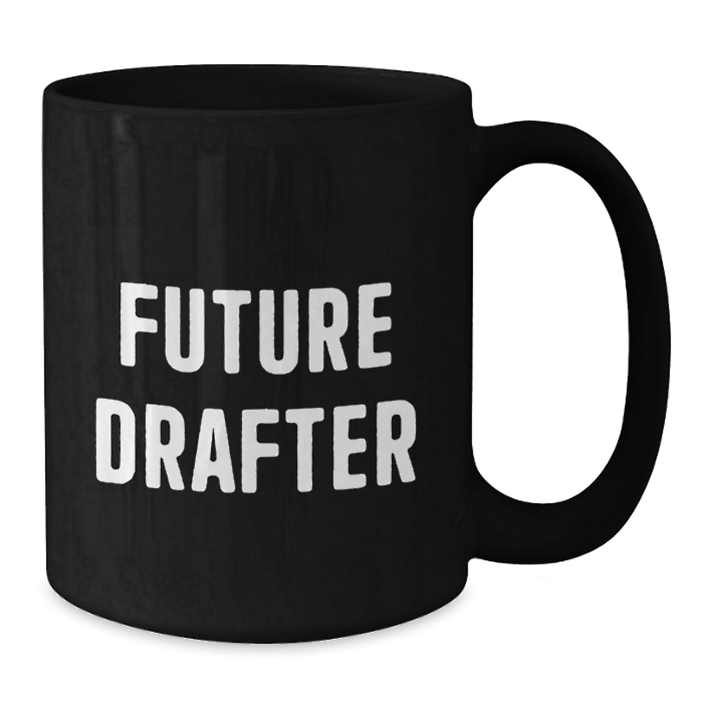 Gifts from Friends for Future Drafter Black Coffee Mug Funny Quote, Unique Birthday Unique Gift Ideas for Men or Women, Drafter Enthusiast, Drafter Gifts, Black Coffee Mug Gifts, Funny Quote Mug - Additional