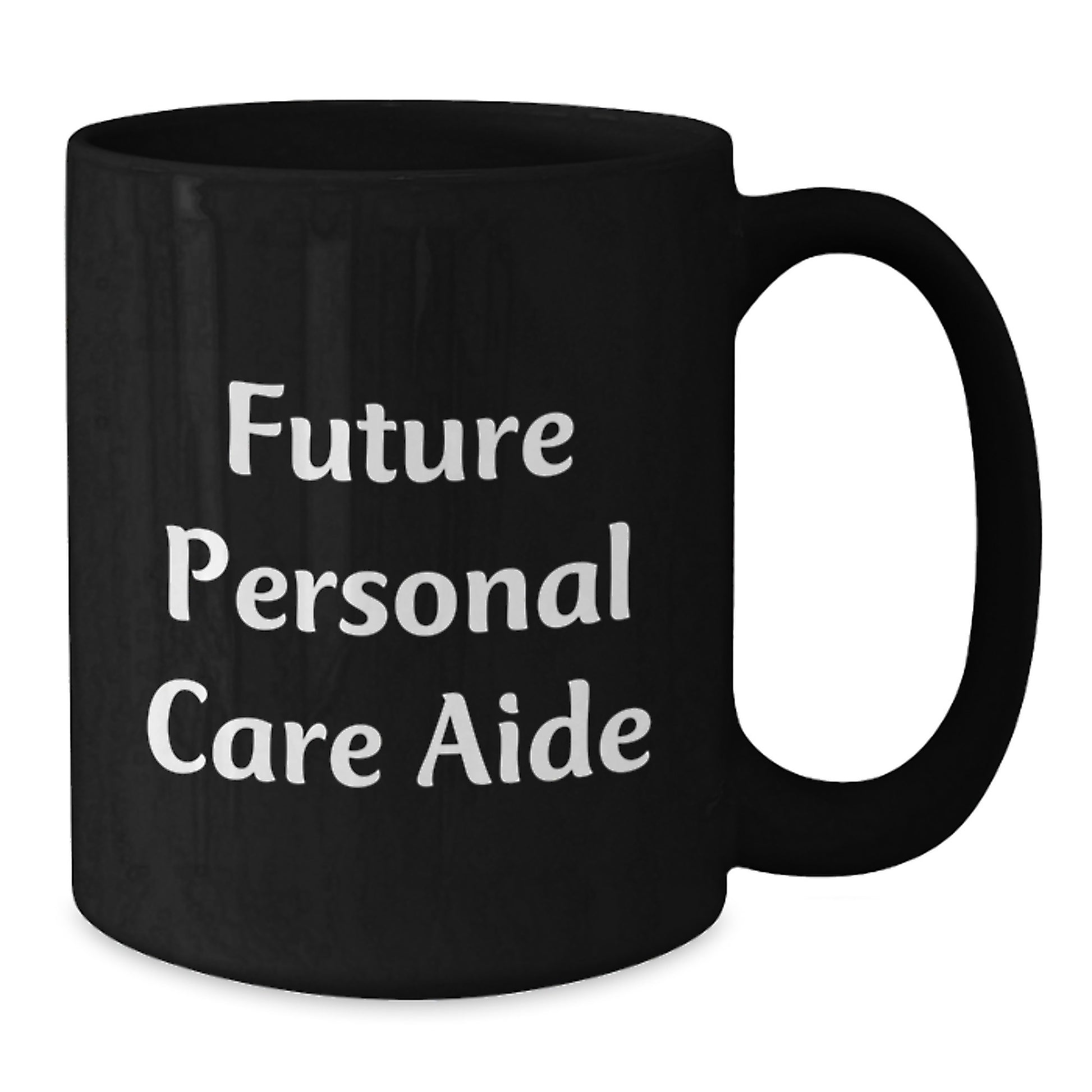 Personal Care Aide Gifts from Friends and Family, Funny Black Coffee Mug for Future Caregivers, Birthday Unique Gifts - Additional