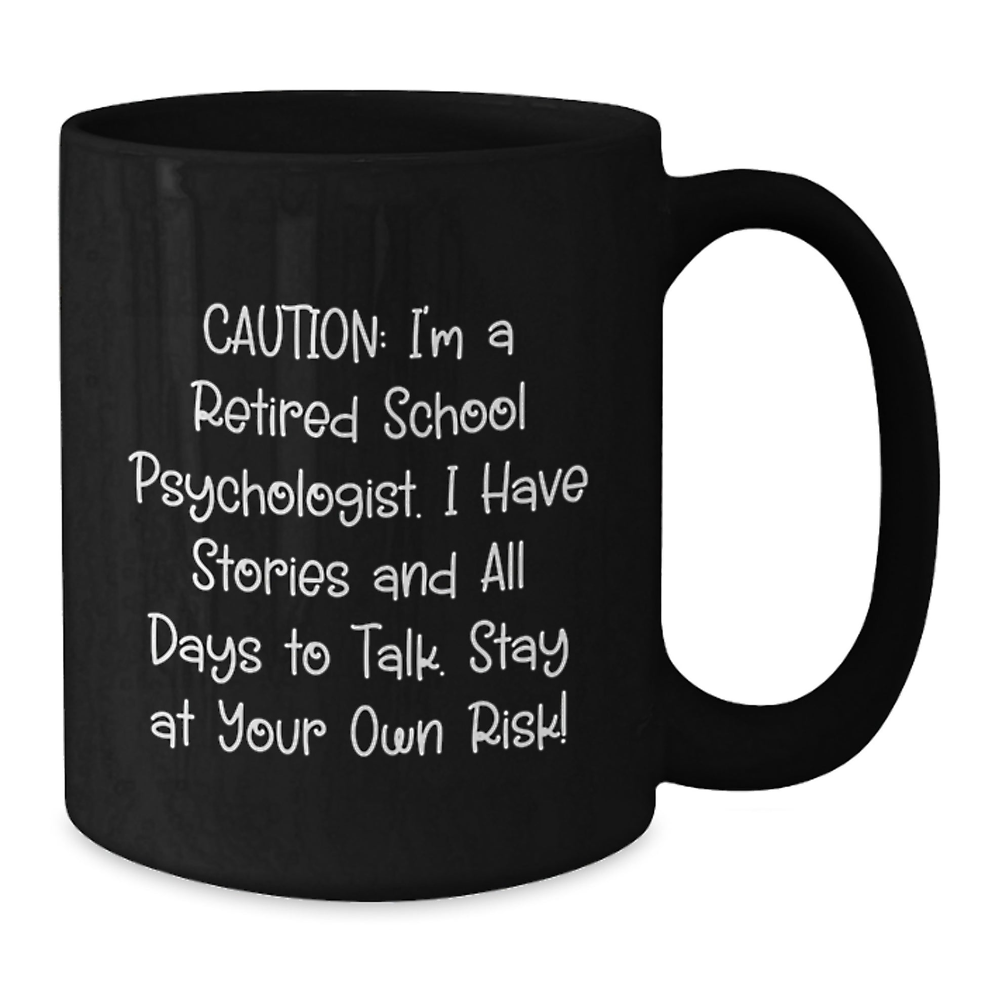 Funny School Psychologist Gifts from Friends - Birthday Unique Treats for Colleagues, 'Caution: I'm A Retired School Psychologist...' - Additional