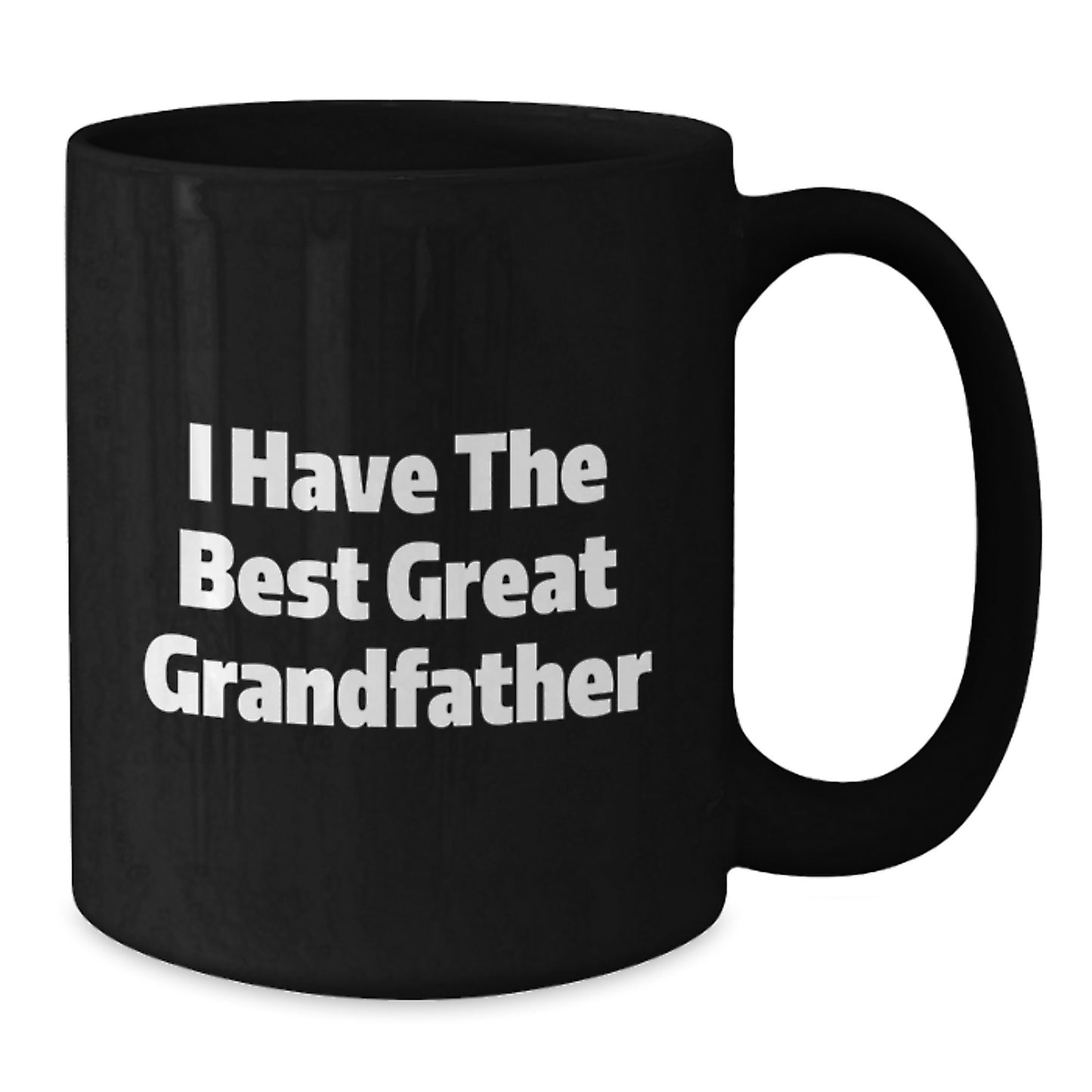 Grandfather Gifts Funny Quote Black Coffee Mug for Valentine's - Gifts from Men to Grandfather - I Have The Best Great Grandfather - Additional