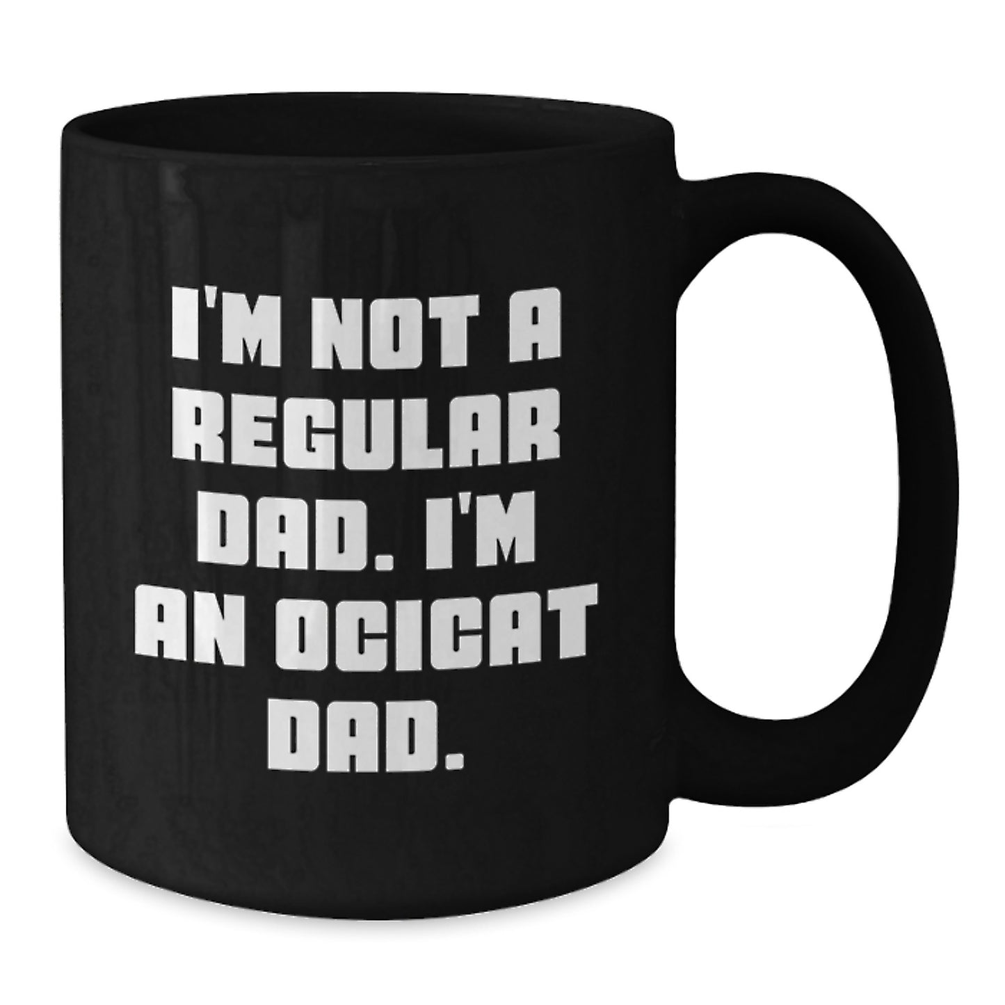 Ocicat Enthusiasts Funny Black Coffee Mug Gifts from Dad for Him Birthday Unique - Additional