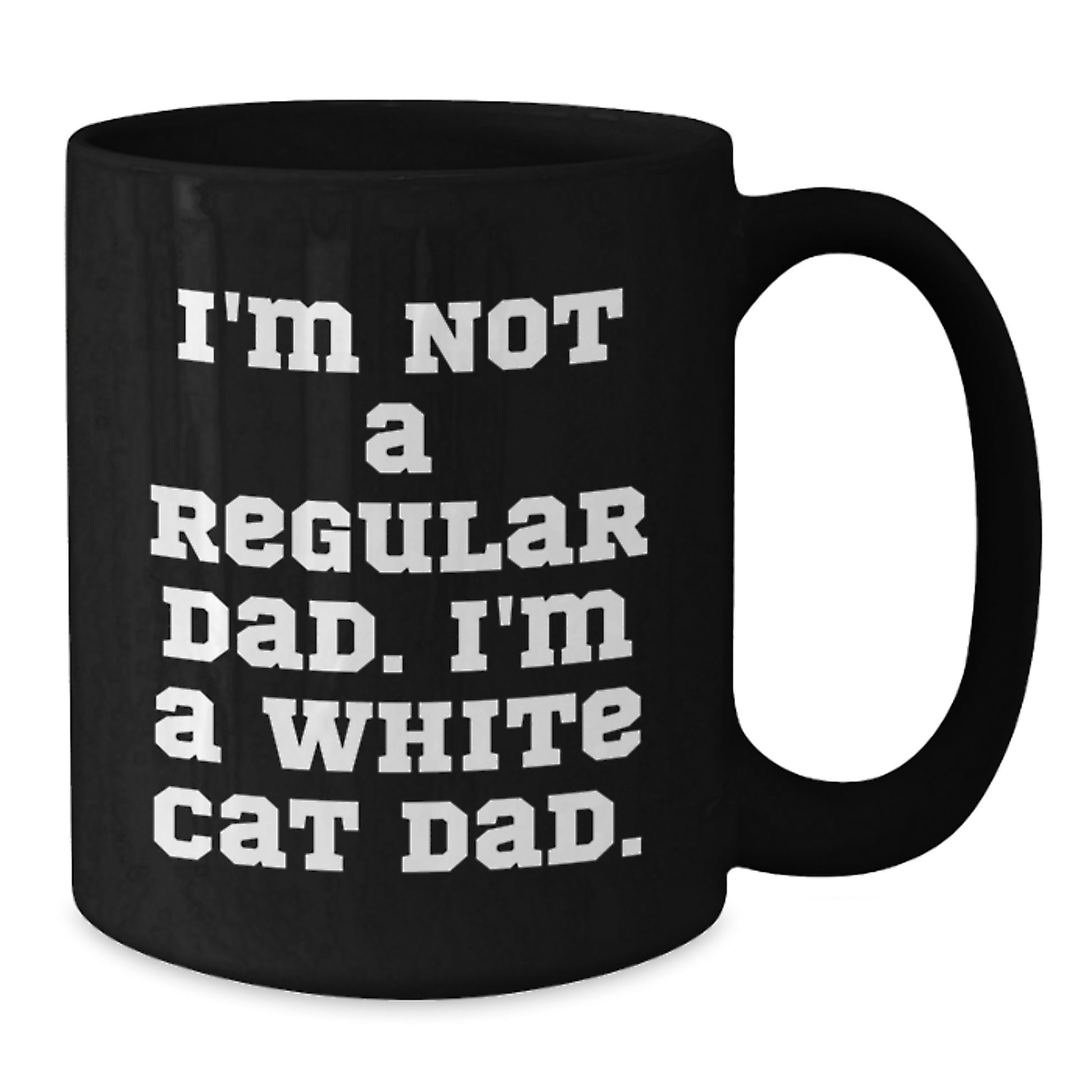 Funny White Cat Dad Gifts from Men to Family Members - Black Coffee Mug for Christmas Unique Presents - Additional