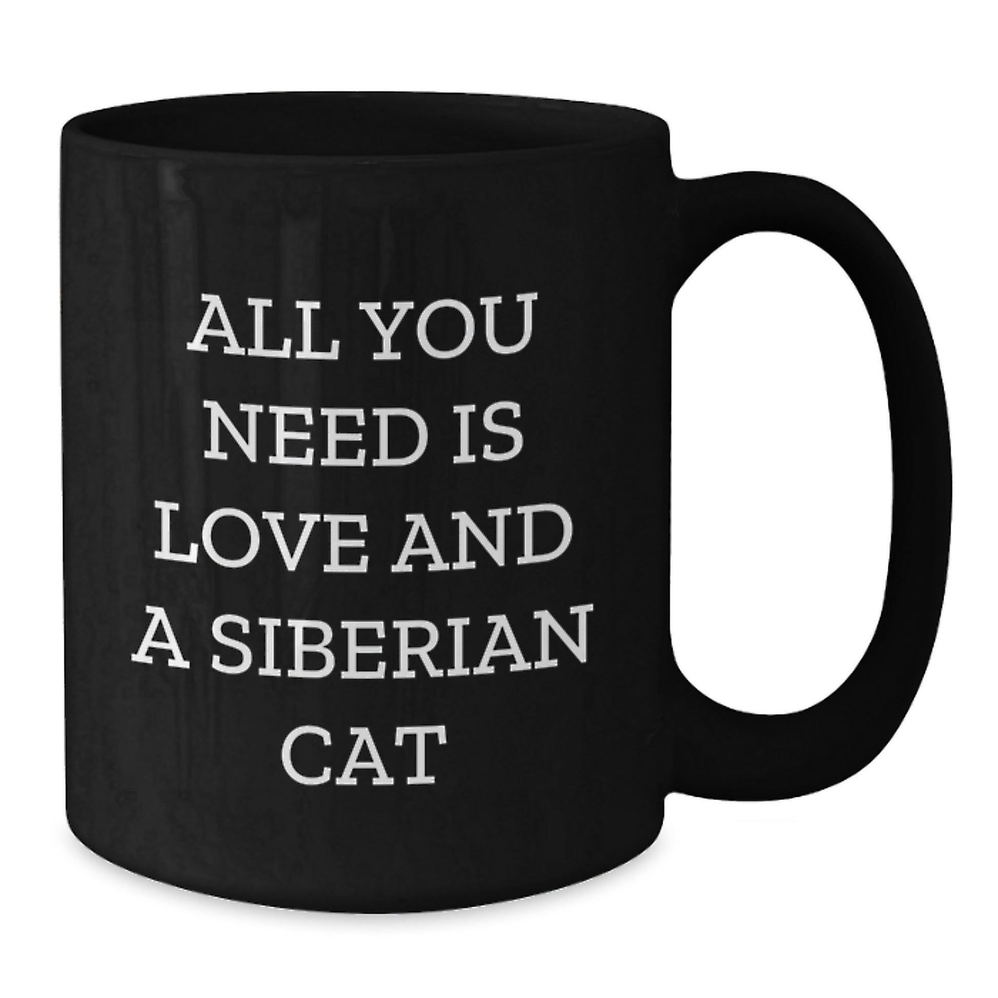 Siberian Cat Lover Gifts from Friends for Birthday - Funny Quote Black Coffee Mug, 11oz or 15oz - Additional