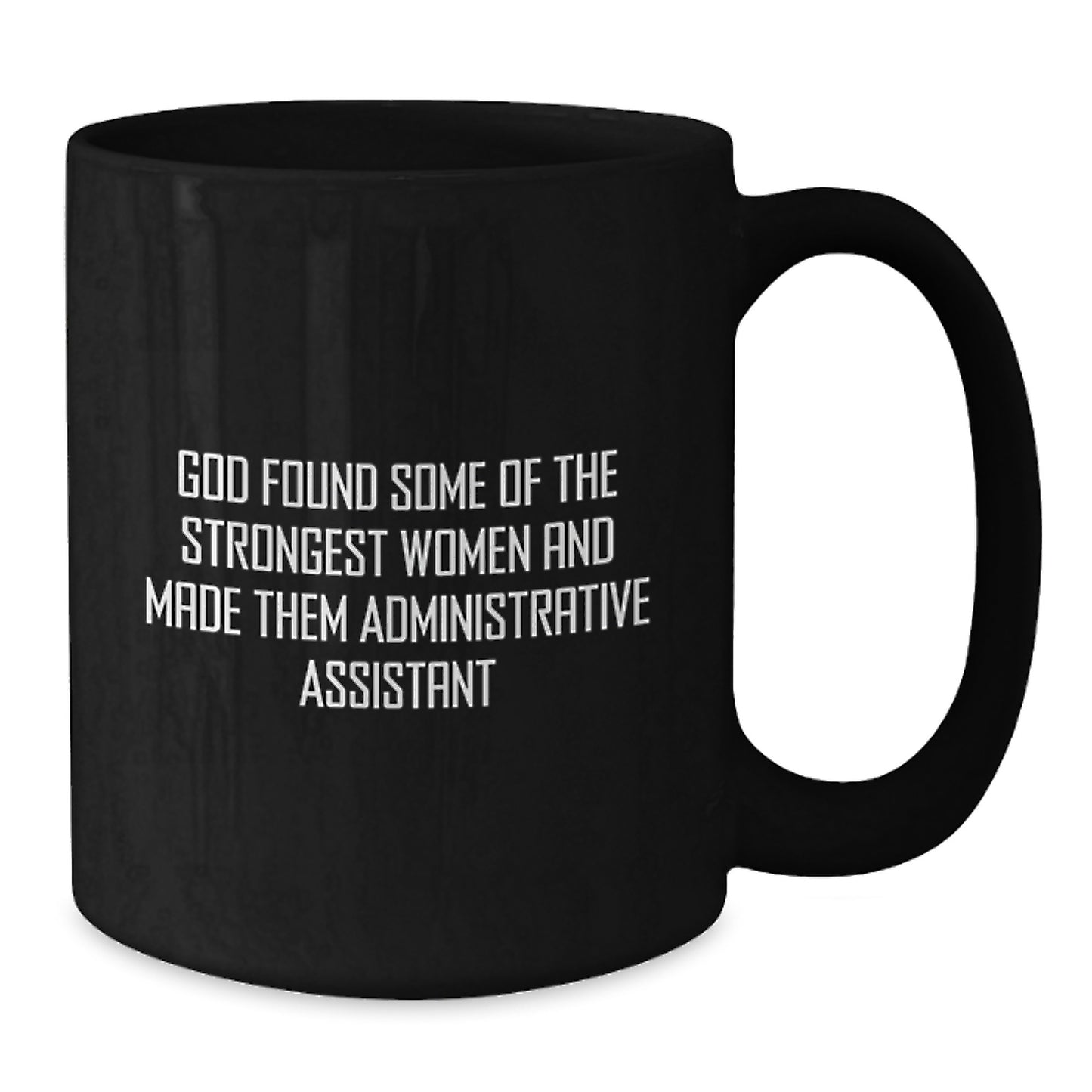 Funny Inspirational Gifts for Administrative Assistant - Black Coffee Mug from Men - Additional