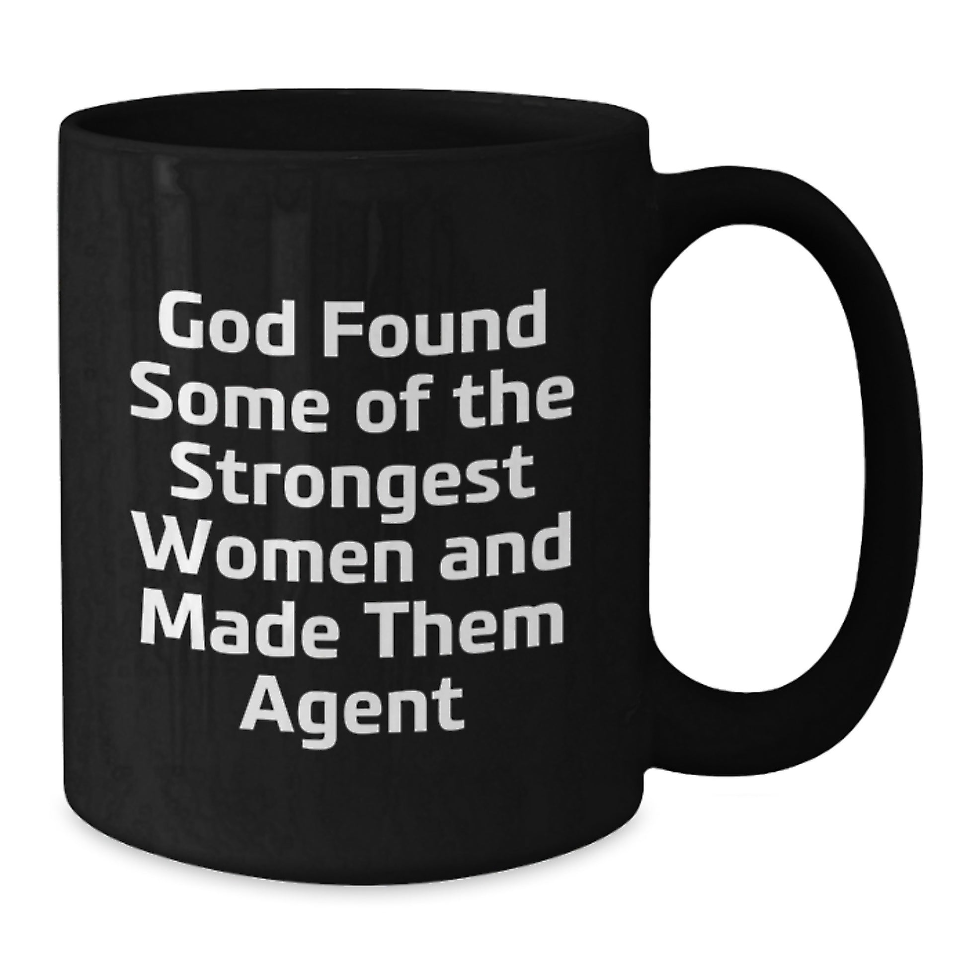 Funny Agent Gifts for Women, Black Coffee Mug, 'God Found Some Of The Strongest Women And Made Them Agent', Christmas Unique Gifts from Friends - Additional