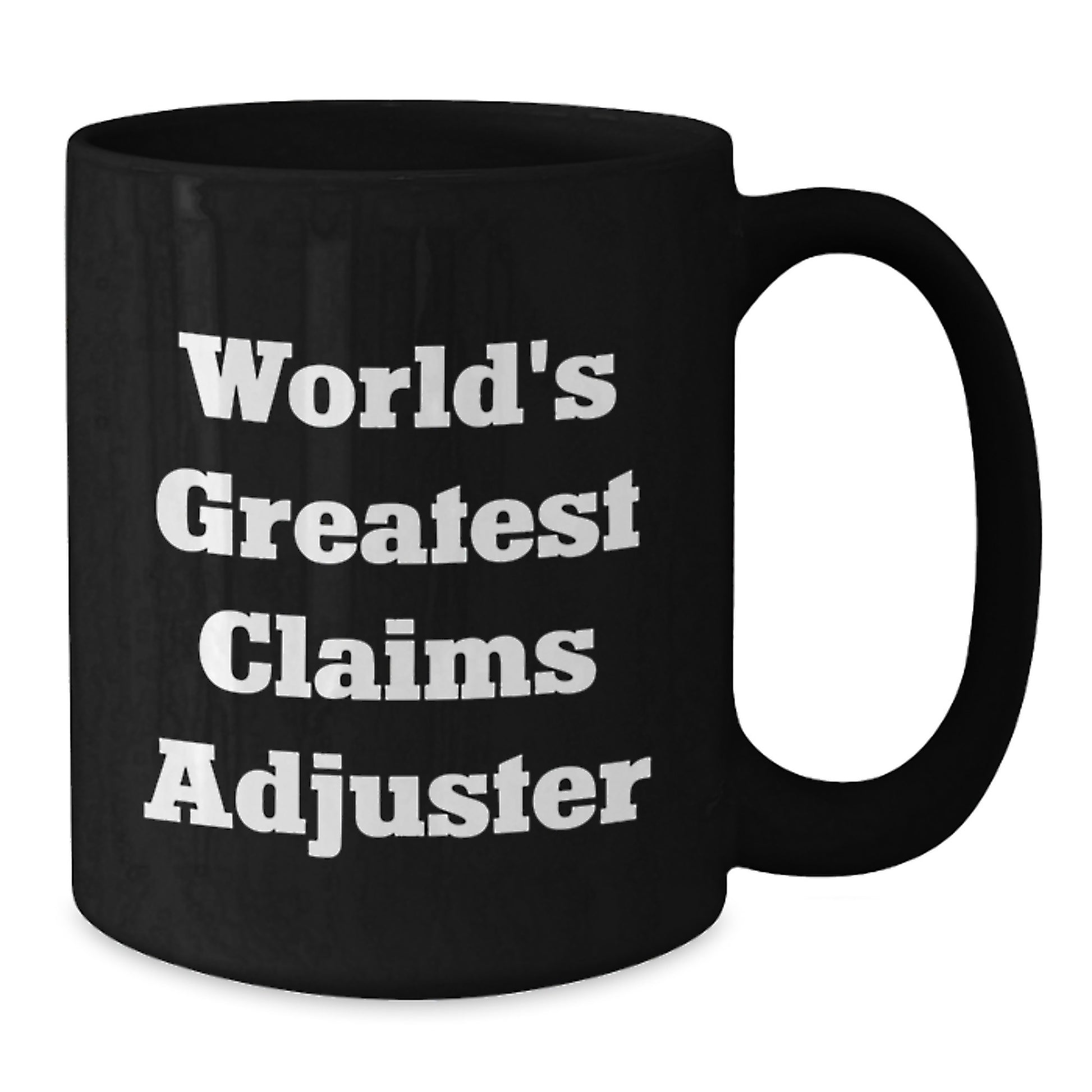 Funny Claims Adjuster Gifts from Friends - Black Coffee Mug, World's Greatest Claims Adjuster Quote, Birthday Unique Gifts for Claims Adjuster - Additional