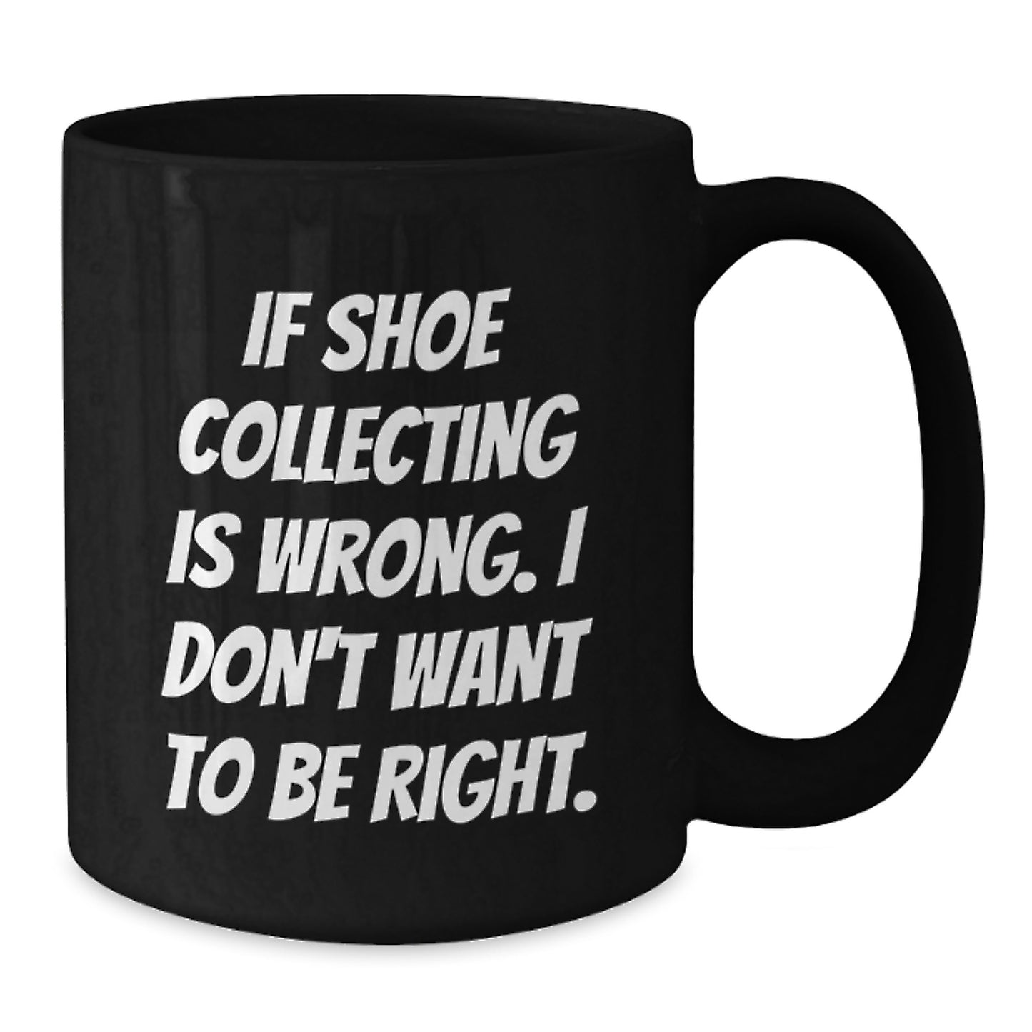 Shoe Collecting Enthusiasts Funny Gift Black Coffee Mugs for Men Women Friends Family - Unique Christmas Memorable Presents from Friends to Shoe Collecting Lovers - Additional