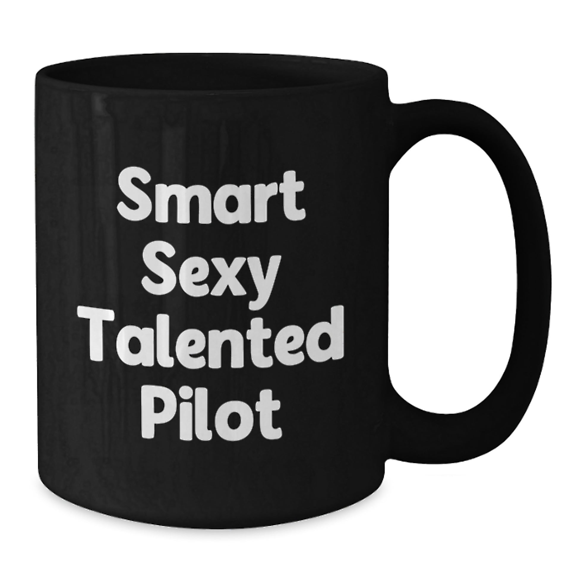 Smart Sexy Talented Pilot Gifts for Men - Funny Pilot Black Coffee Mug - Unique Graduation Gifts from Friends to Pilot Enthusiasts - Pilot Coffee Mug Gift - Additional