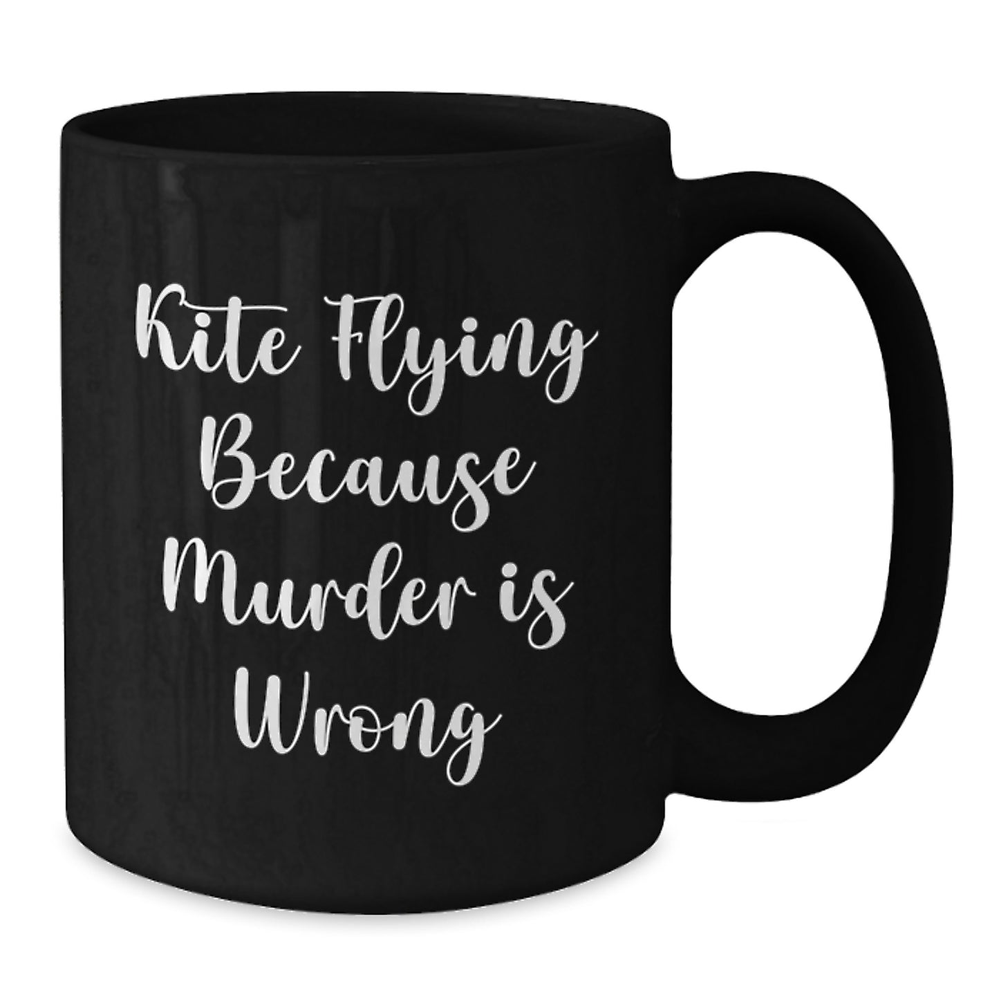 Kite Flying Enthusiasts Gifts from Friends for Christmas Unique Black Coffee Mug - Kite Flying Because Murder Is Wrong - Additional