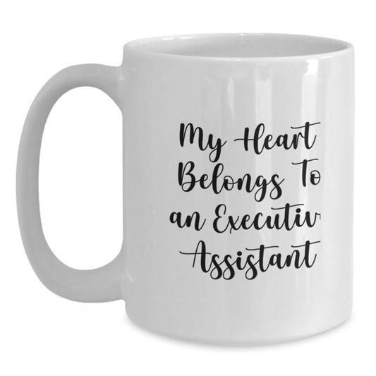 Funny Executive Assistant Gifts from Friends, Heart Belongs To An Executive Assistant Quote on White Coffee Mug, Unique Christmas Unique Gifts for Executive Assistant - Main