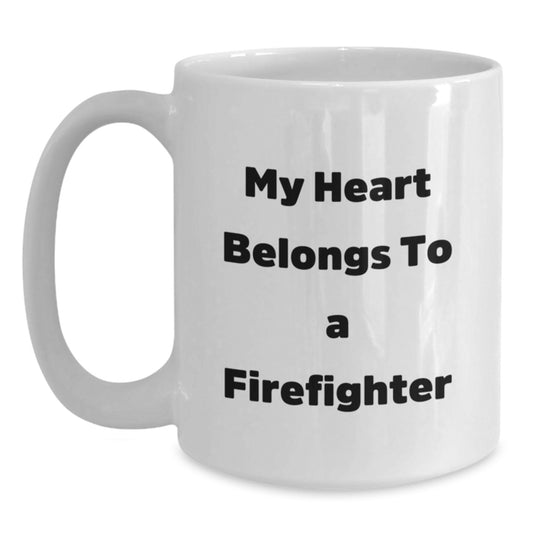 Funny Firefighter Gifts from Friends, My Heart Belongs To A Firefighter Coffee Mug for Christmas Unique Gifts for Firefighter Men, White Ceramic 11oz/15oz - Main