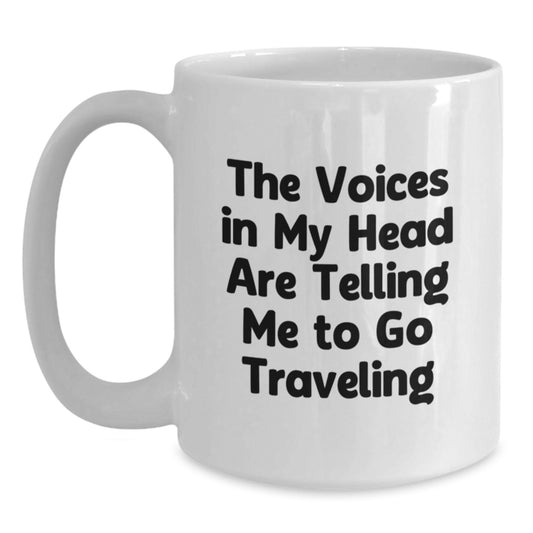 Funny Traveling Mug Gifts from Friends for Traveling Enthusiasts, White Coffee Mug with Inspirational Quote - Main
