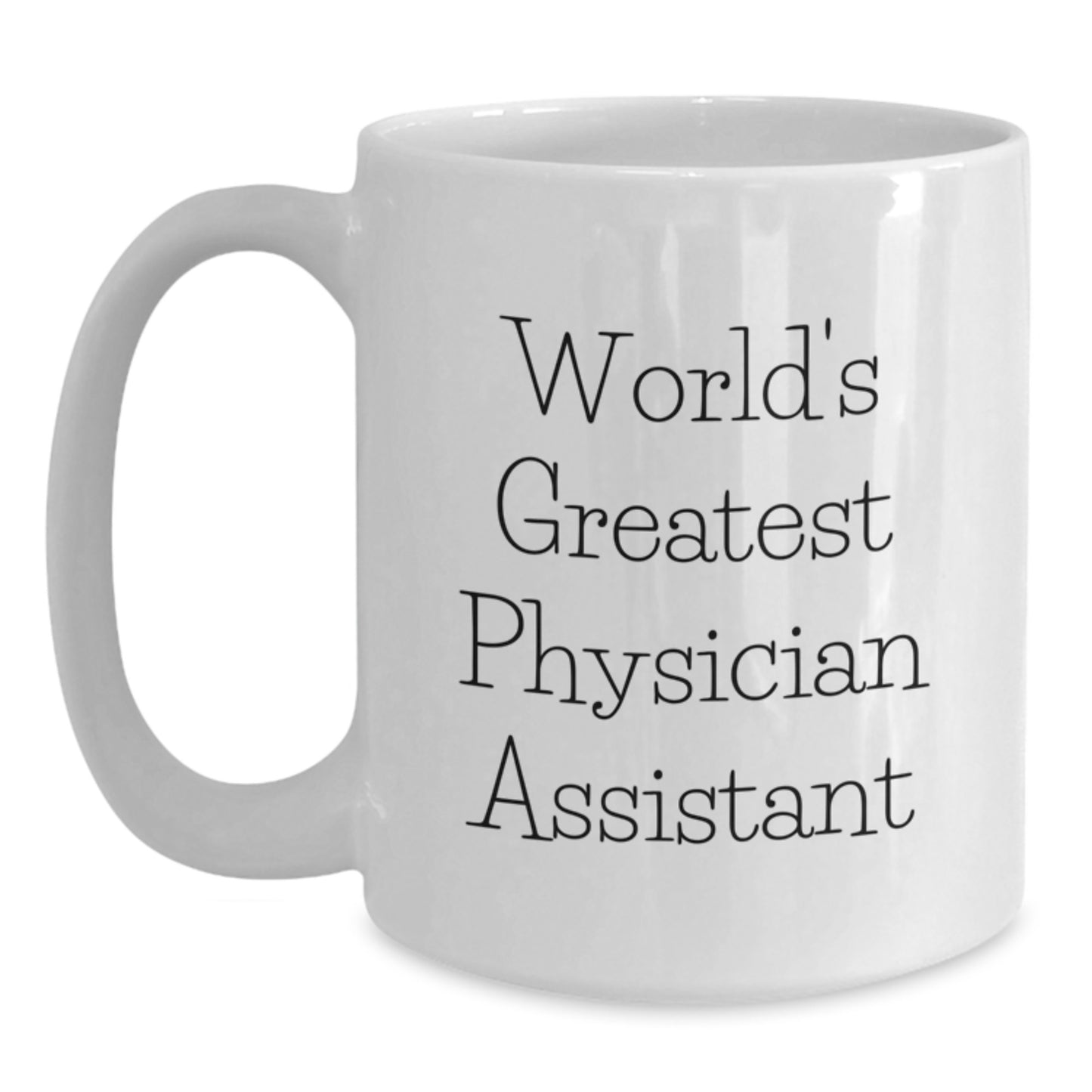 Funny Gifts for Physician Assistant, Unique White Coffee Mugs for Christmas, 'World's Greatest Physician Assistant' Quote, Gifts from Friends to Family - Main