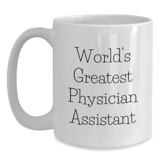 Funny Gifts for Physician Assistant, Unique White Coffee Mugs for Christmas, 'World's Greatest Physician Assistant' Quote, Gifts from Friends to Family - Main