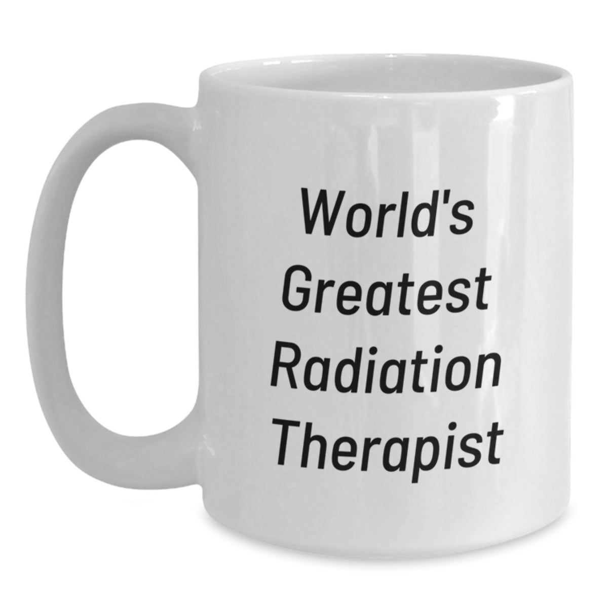 Funny Radiation Therapist Gifts for Men - World's Greatest Radiation Therapist White Coffee Mug, Unique Birthday Unique Gifts from Friends for Family - Main