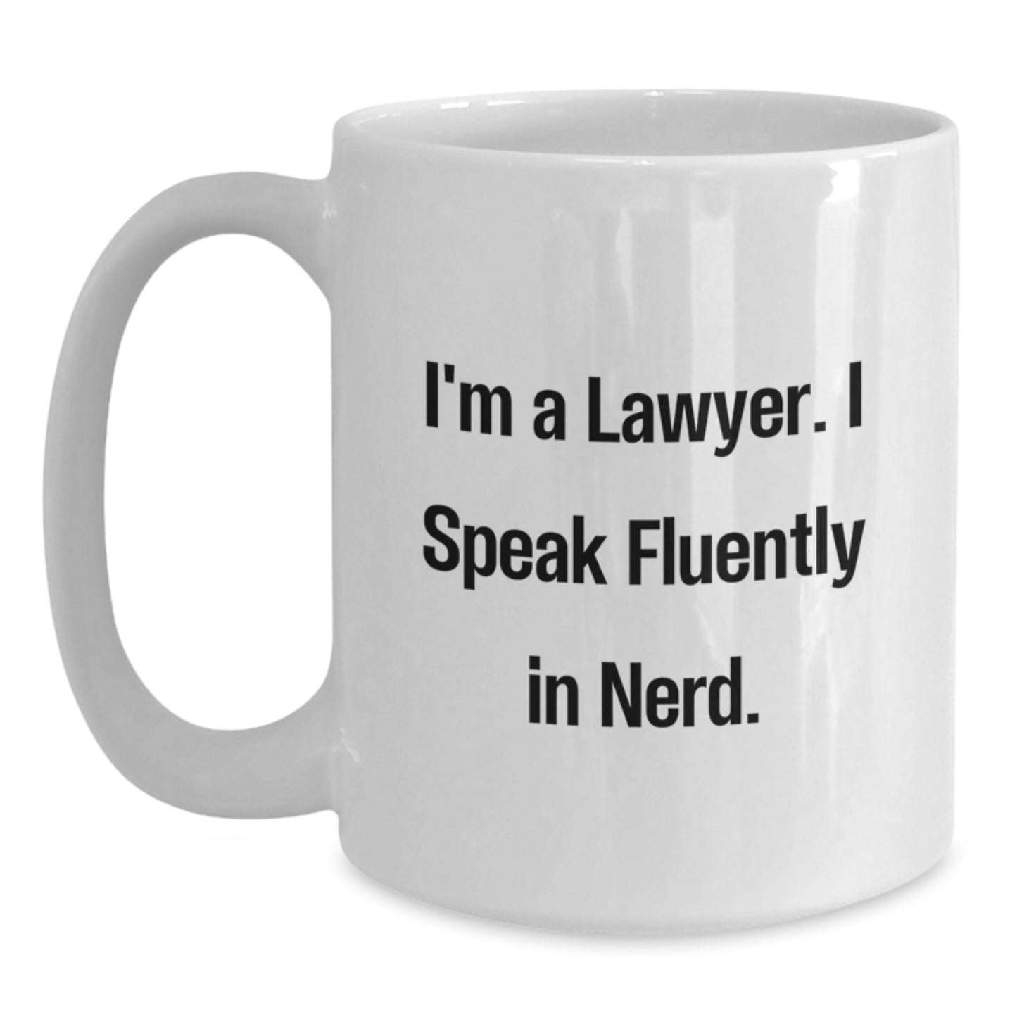 Funny Lawyer Gifts for Lawyer Friends - White Coffee Mug, I'm A Lawyer. I Speak Fluently In genius. - Gifts from Family to Lawyer Graduation Unique Gifts - Main
