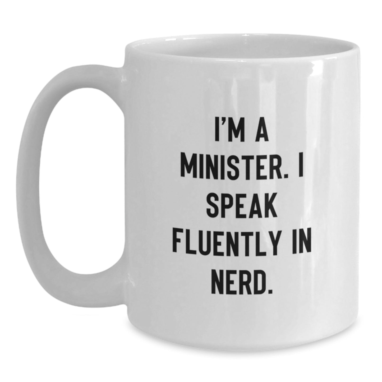 Funny Minister Gifts for Him Unique White Coffee Mug with 'I'm A Minister. I Speak Fluently In genius.' Quote, Perfect Graduation Present from Friends or Family - Main