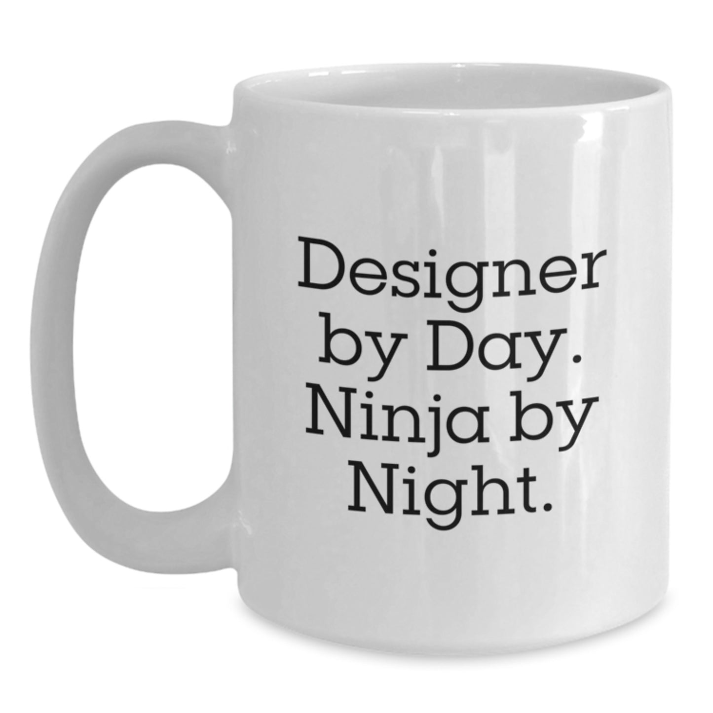 Funny Designer Gifts for Men - 'Designer By Day. Ninja By Night.' White Coffee Mug for Graduation Unique Gifts from Family - Main
