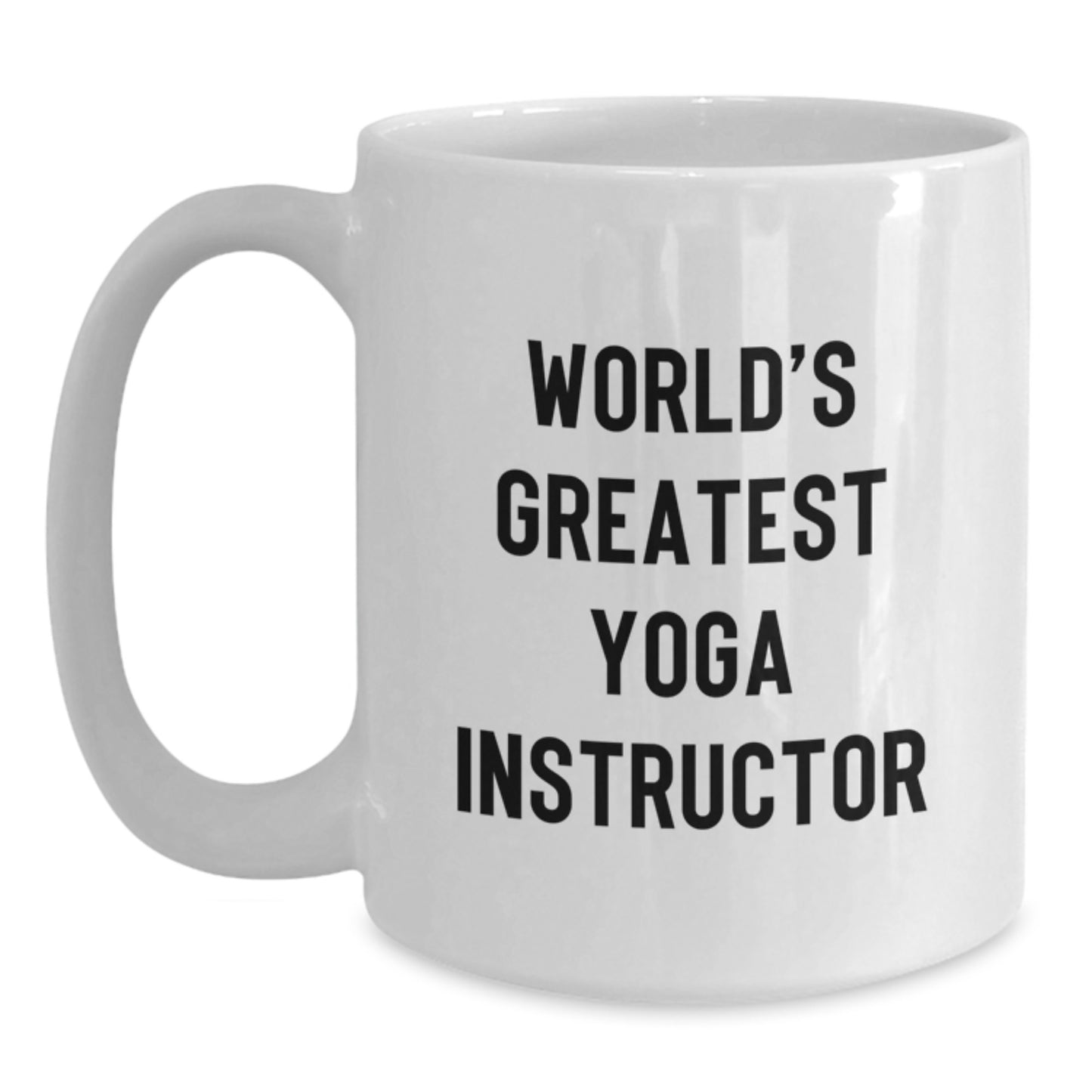 Funny Gifts from Friends for the World's Greatest Yoga Instructor - White Coffee Mug for Christmas Unique Gifts - Main