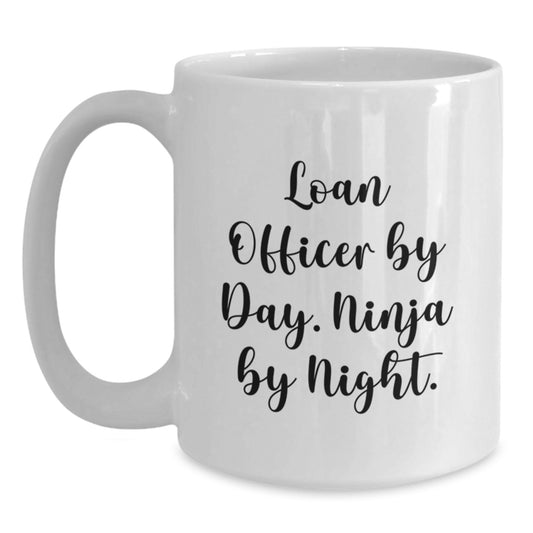 Funny Loan Officer Gift Ideas for Christmas - Loan Officer By Day. Ninja By Night. White Coffee Mug for Men from Family - Main