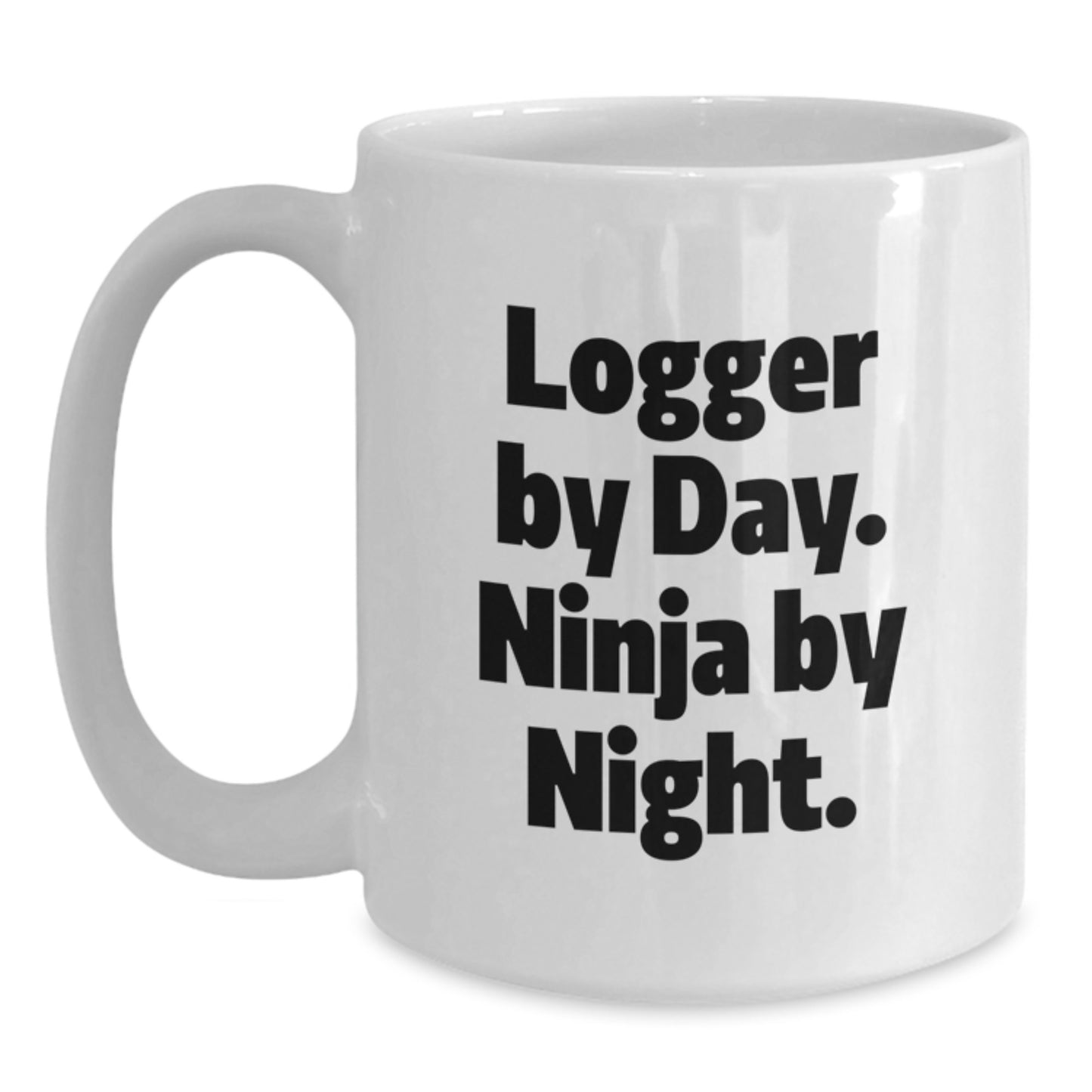 Funny Logger Gifts for Men White Coffee Mug Logger By Day Ninja By Night - Main