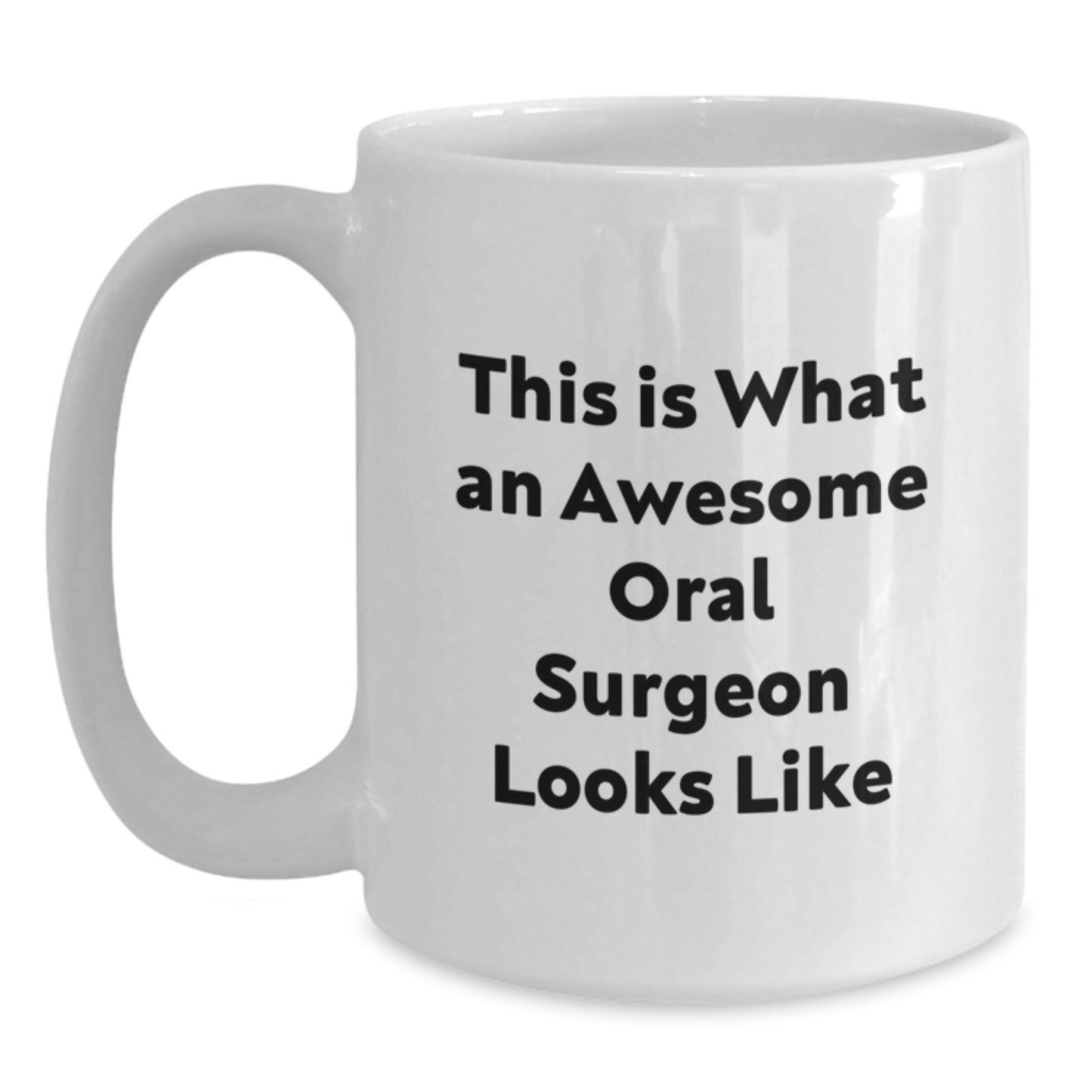 Funny Quote Gifts from Friends and Family for Oral Surgeon Christmas Unique Mugs, This Is What An Awesome Oral Surgeon Looks Like, White Coffee Mug - Main