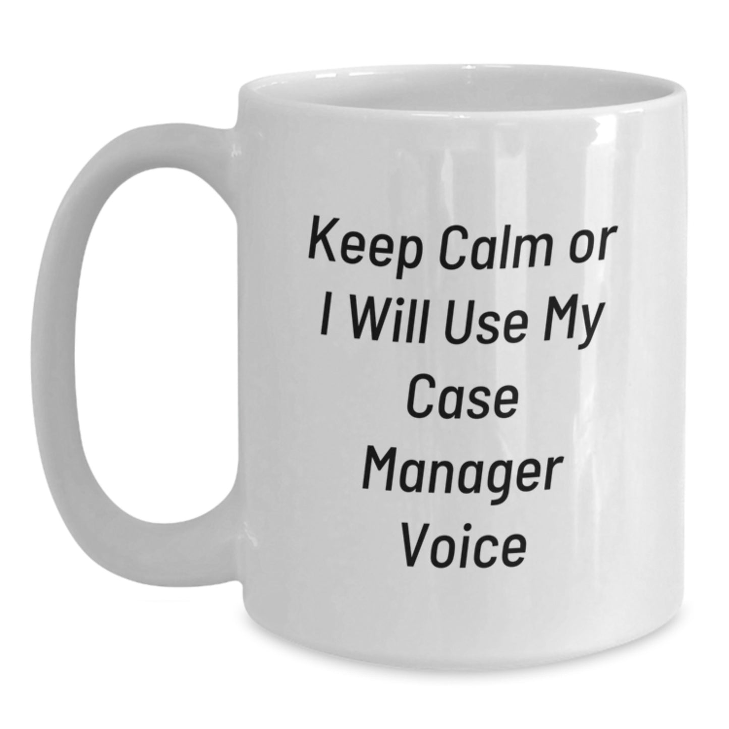 Funny Gifts from Friends for Case Manager, White Coffee Mug, Birthday Unique Gift - Main