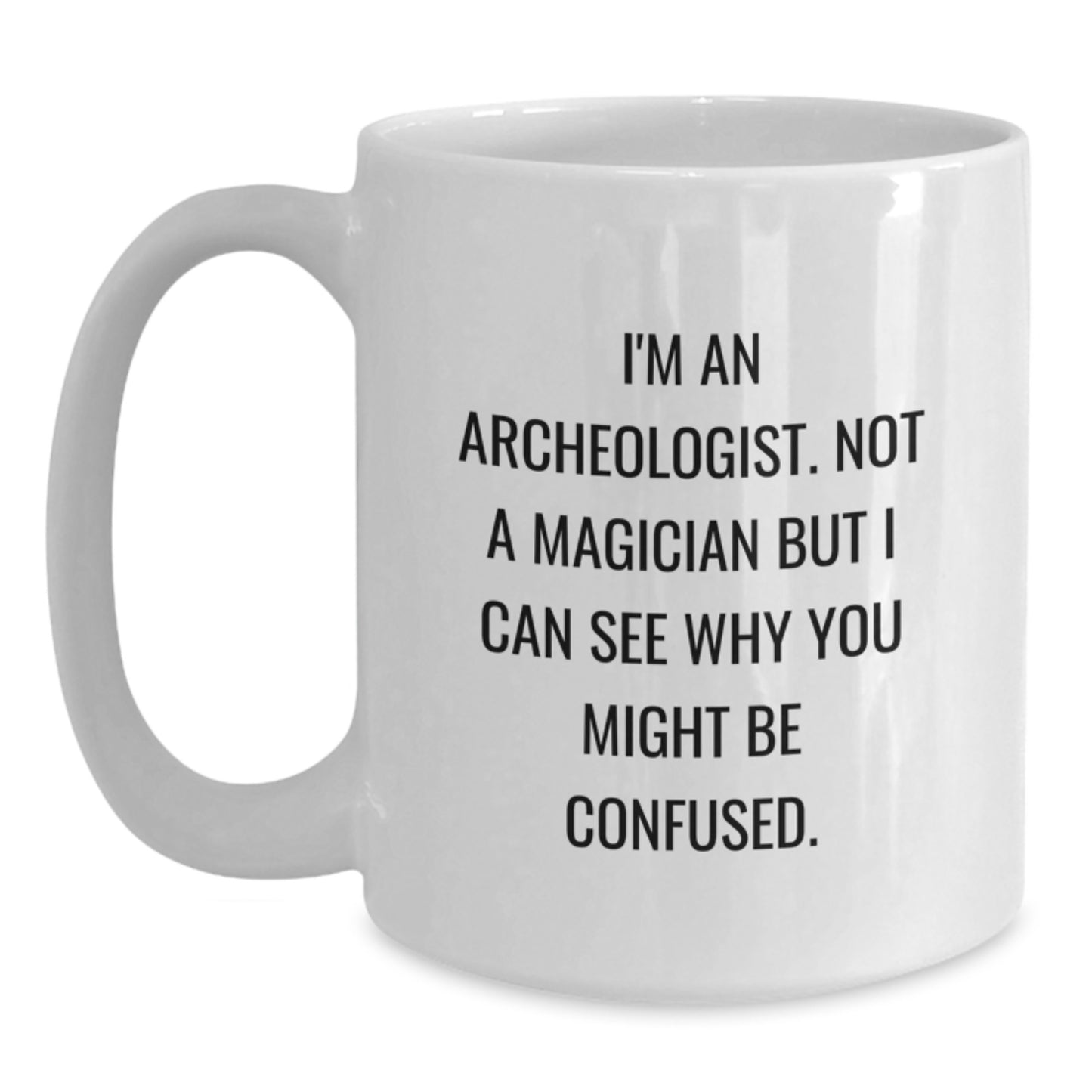 Unique Archeologist Gifts for Christmas - Funny White Coffee Mugs from Friends - Main
